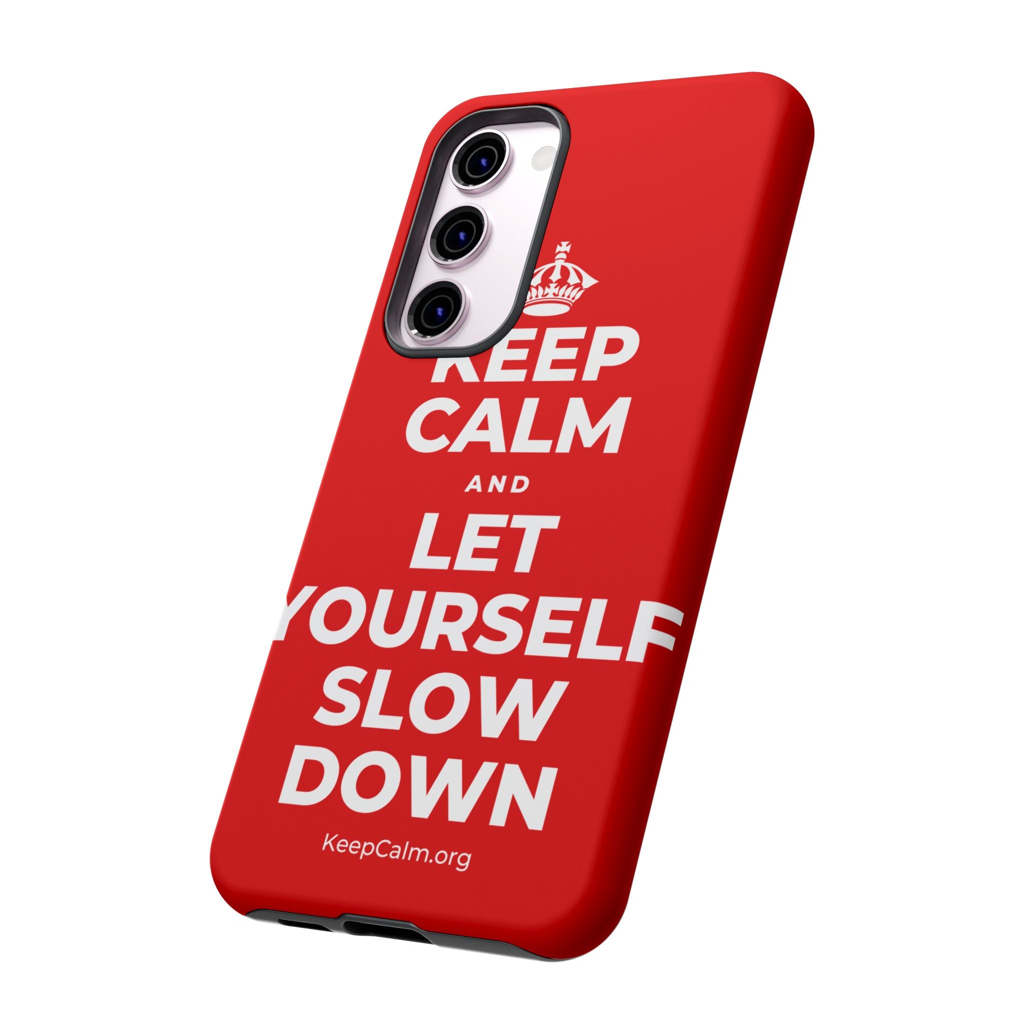 KEEP CALM AND LET YOURSELF SLOW DOWN Phone Case