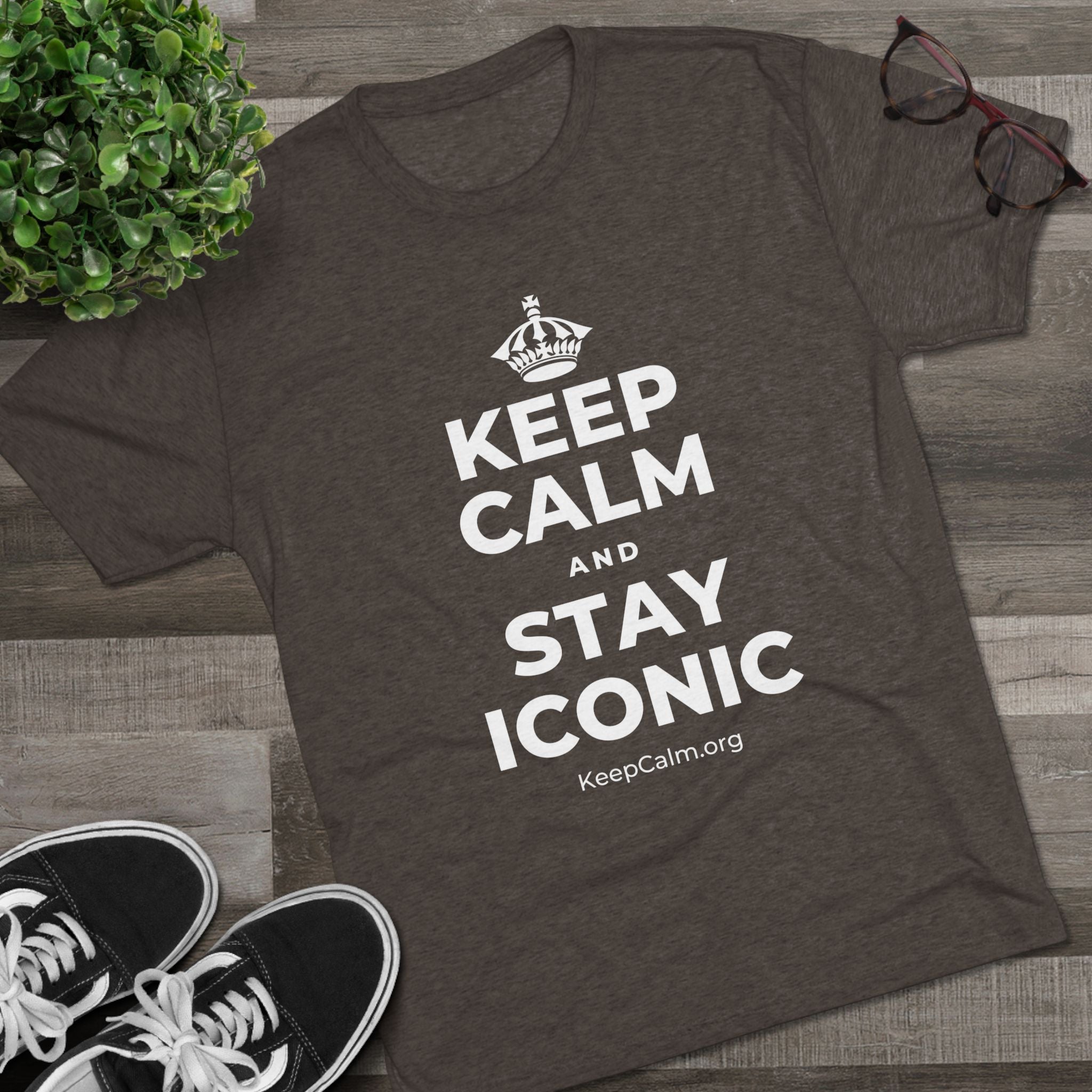 KEEP CALM AND STAY ICONIC Tri-Blend Tee