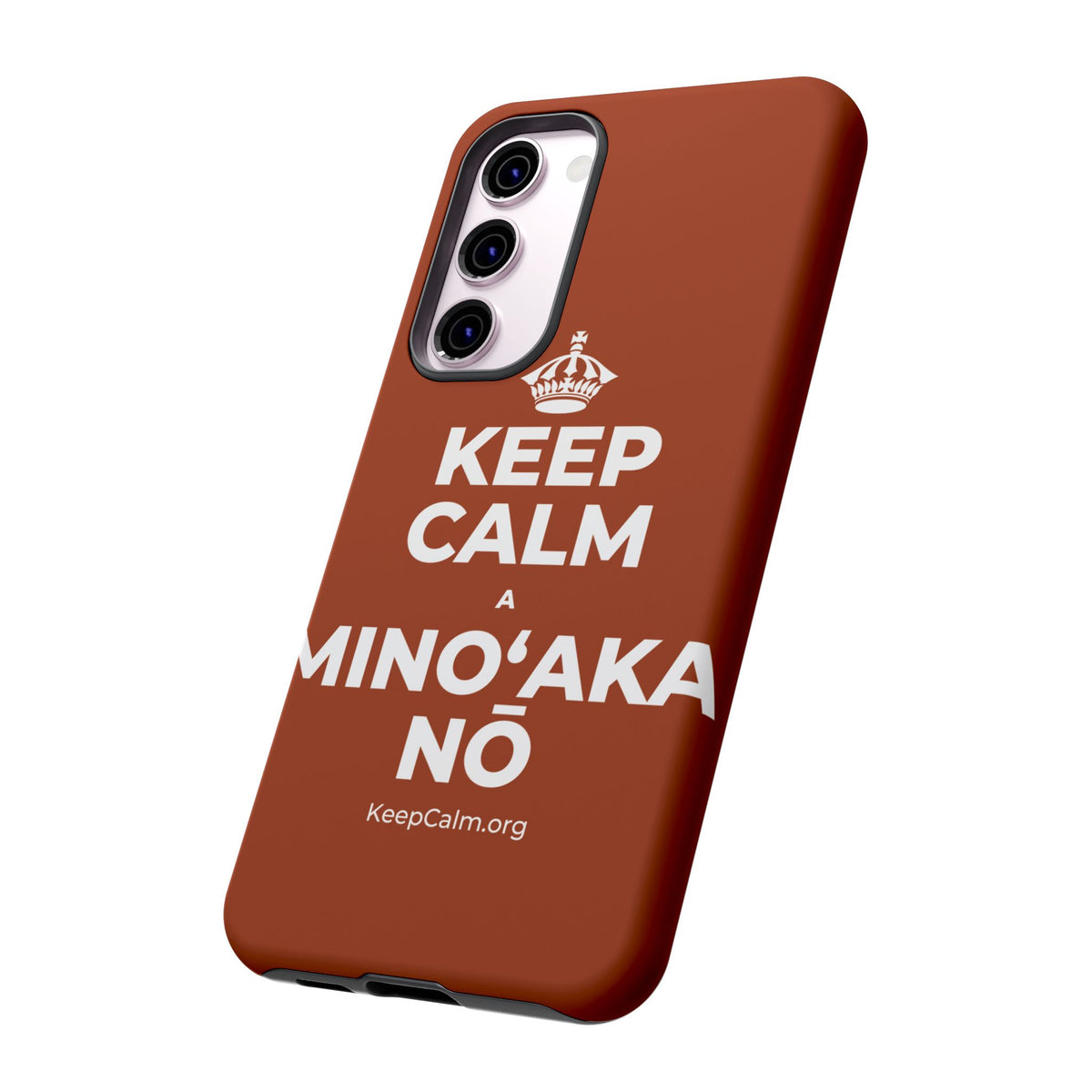 KEEP CALM A MINOʻAKA NŌ Phone Case