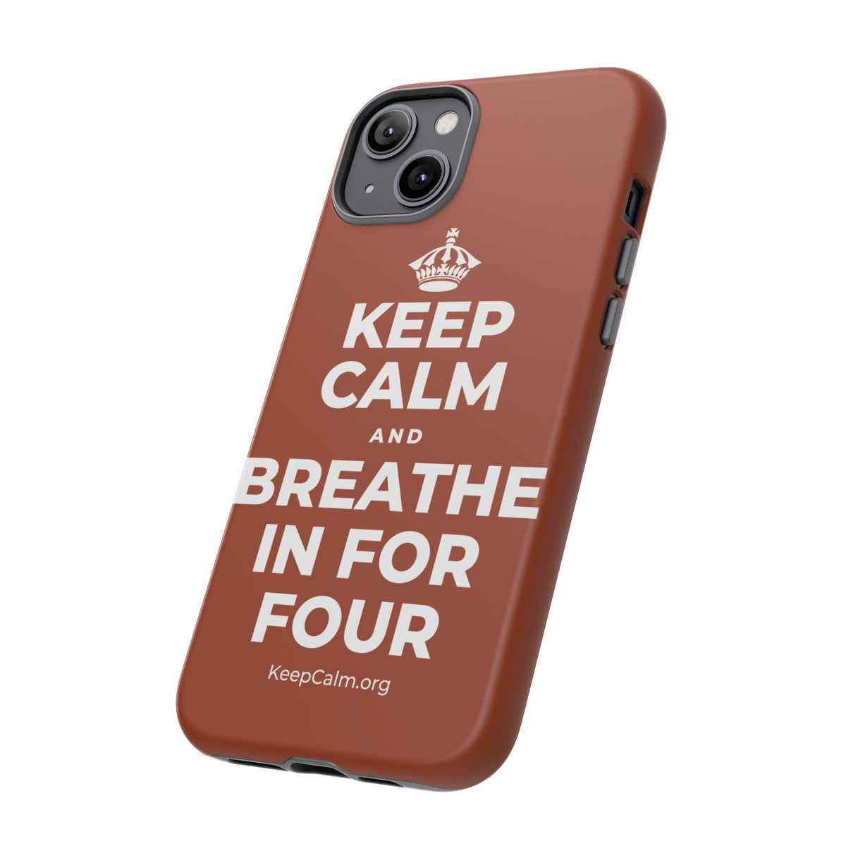 KEEP CALM AND BREATHE IN FOR FOUR Phone Case