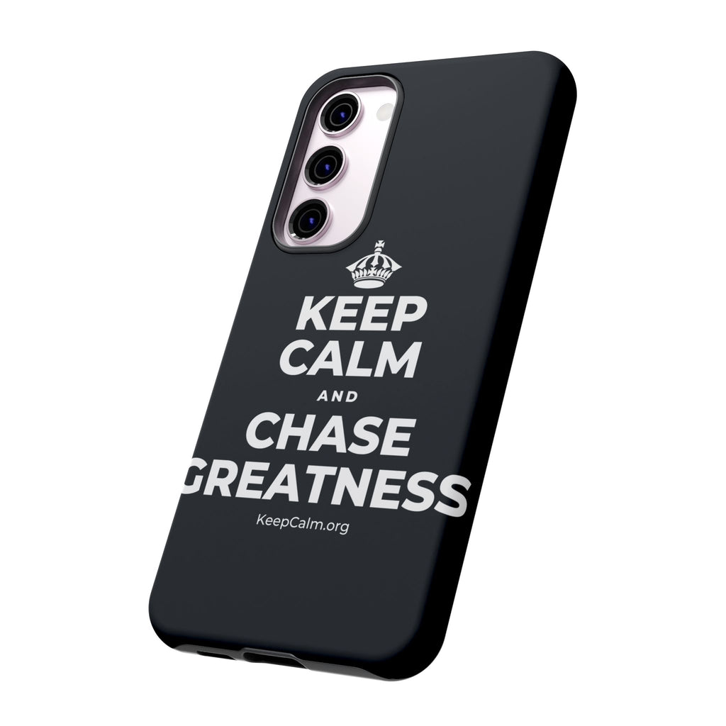 KEEP CALM AND CHASE GREATNESS Phone Case (Dark)