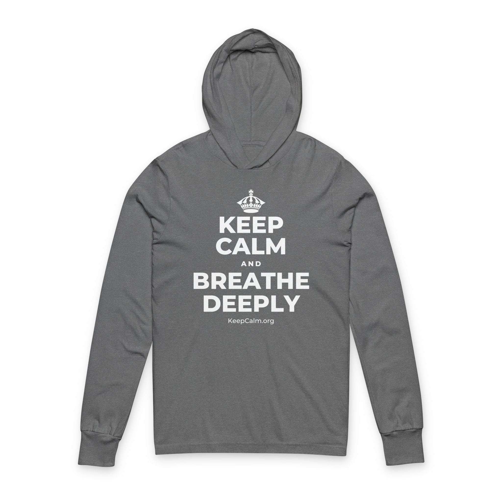 KEEP CALM AND BREATHE DEEPLY Hooded Long Sleeve Tee