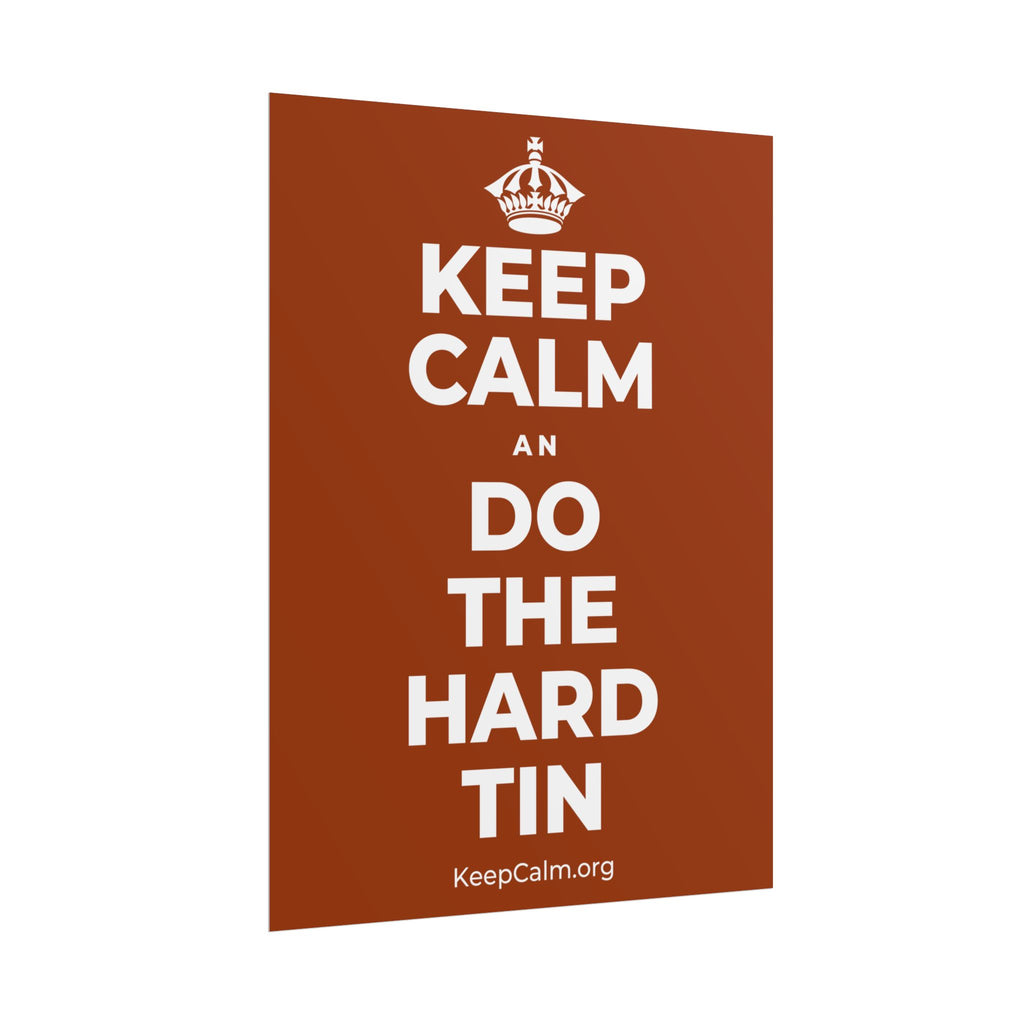KEEP CALM AN DO THE HARD TIN Poster