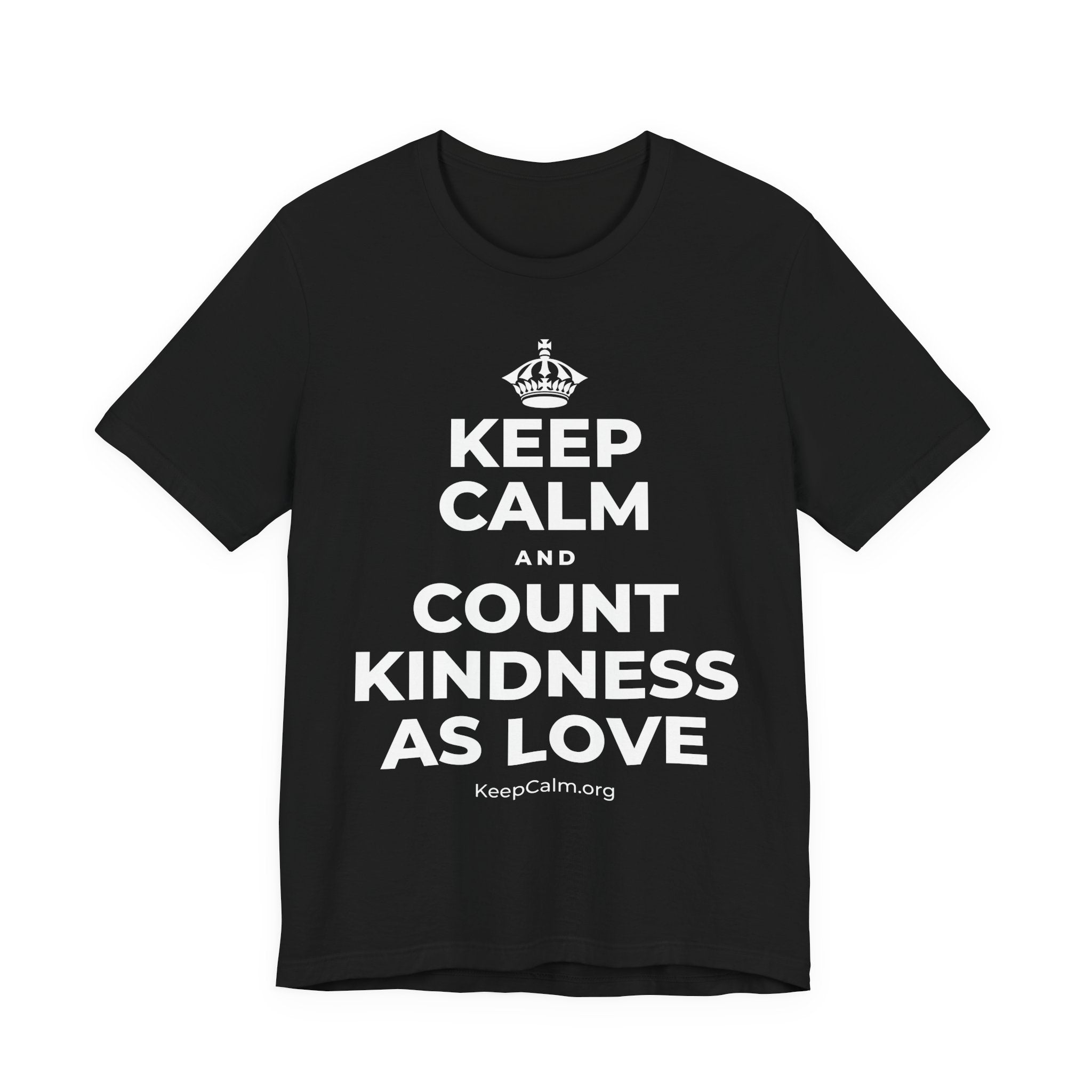 KEEP CALM AND COUNT KINDNESS AS LOVE T-Shirt (White–Asphalt)