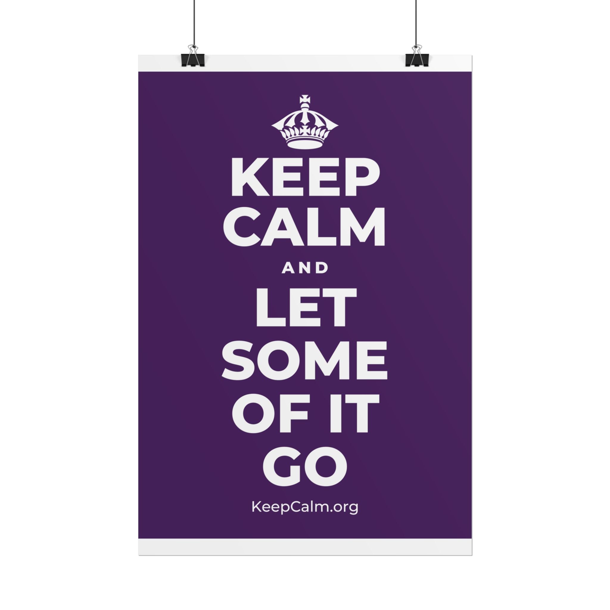 KEEP CALM AND LET SOME OF IT GO Poster