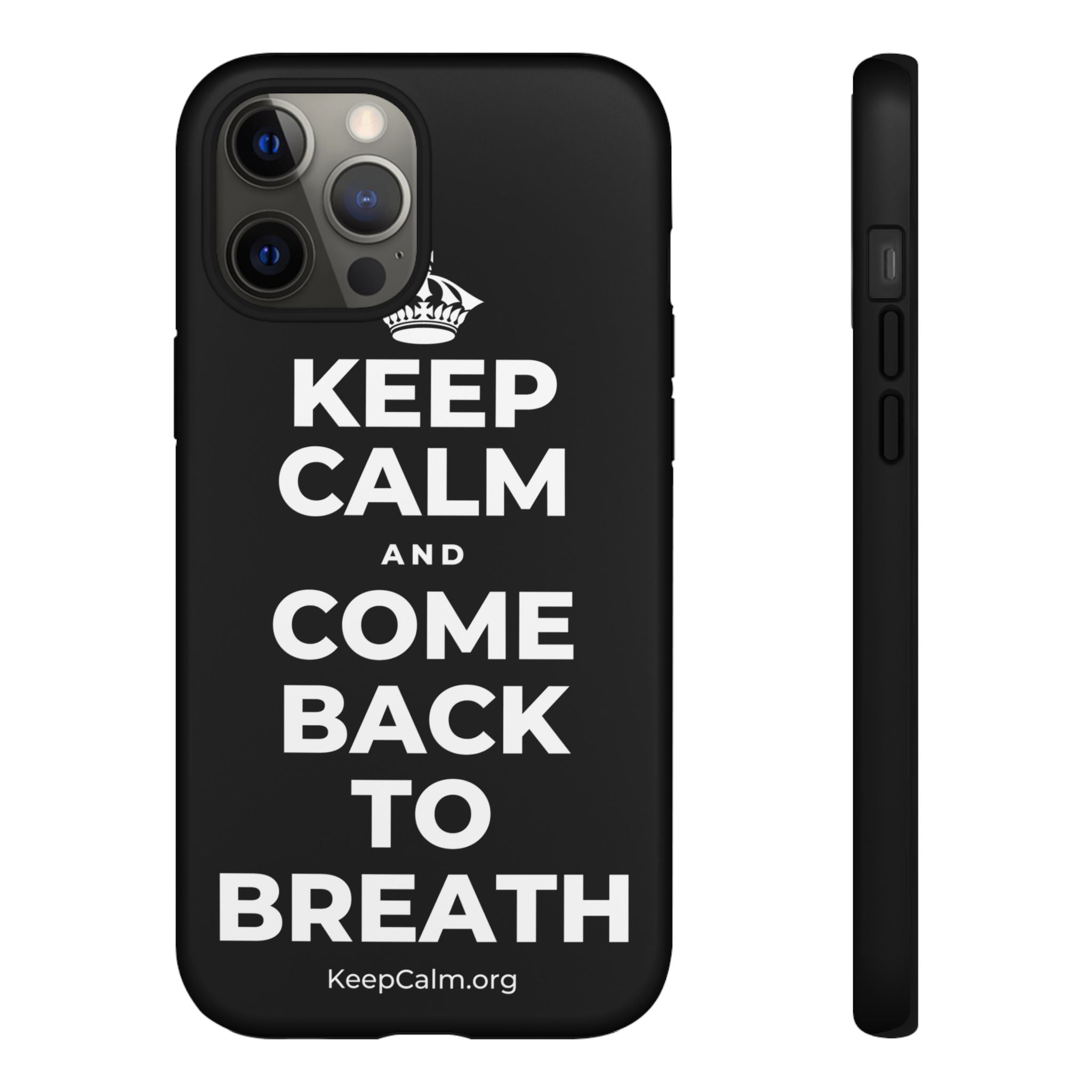 KEEP CALM AND COME BACK TO BREATH Phone Case