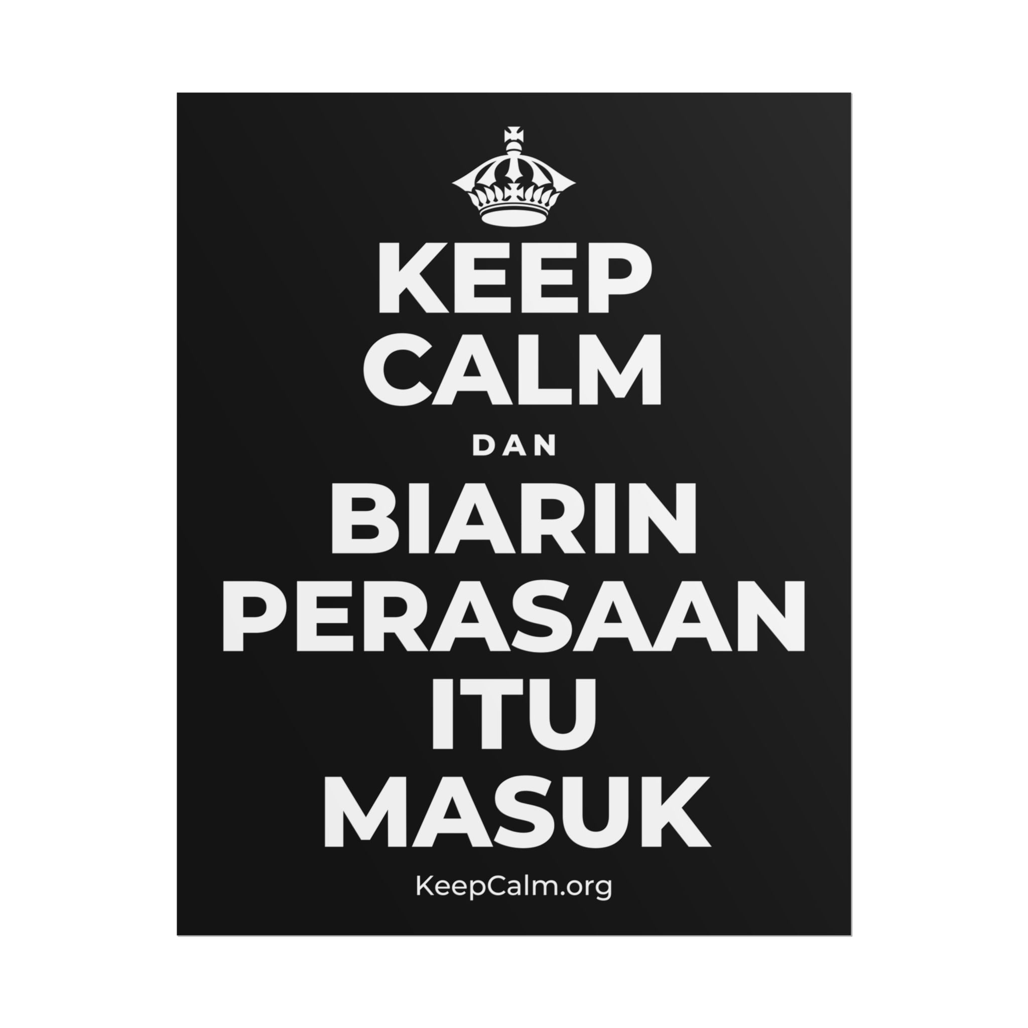 KEEP CALM DAN BIARIN PERASAAN ITU MASUK Poster