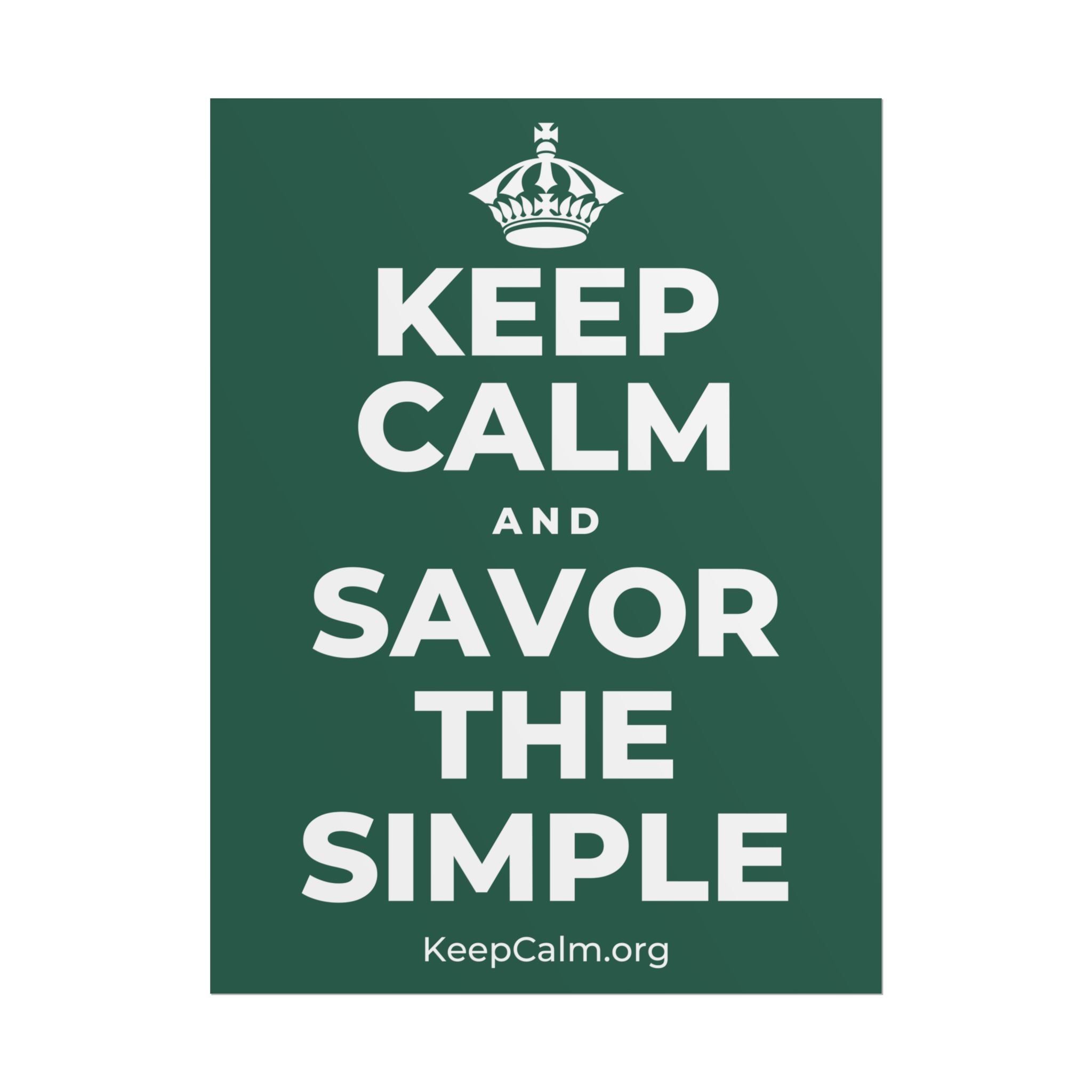 KEEP CALM AND SAVOR THE SIMPLE Poster