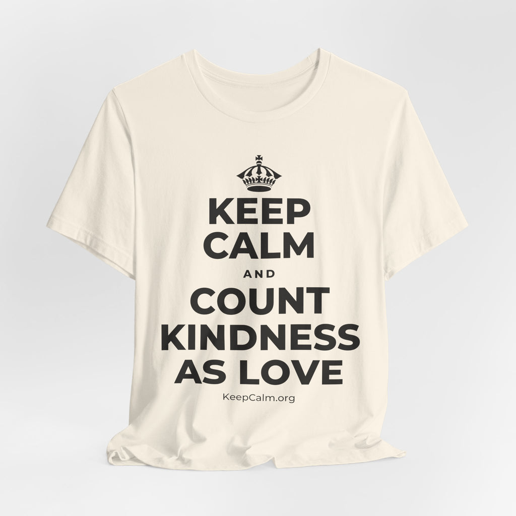 KEEP CALM AND COUNT KINDNESS AS LOVE T-Shirt (White–Asphalt)