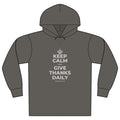 KEEP CALM AND GIVE THANKS DAILY Organic Hoodie Tee
