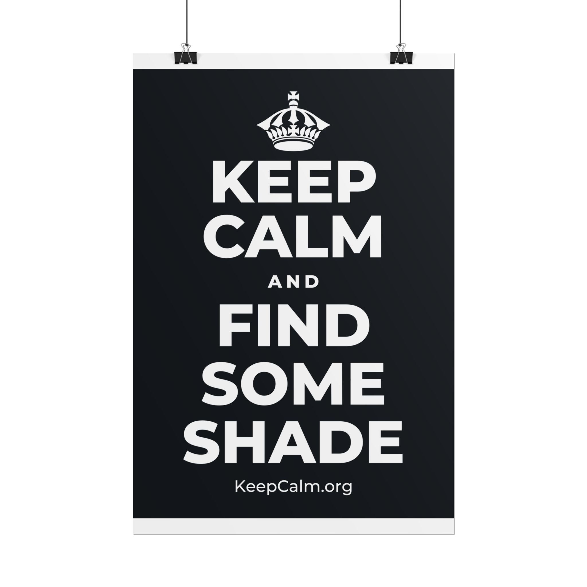 KEEP CALM AND FIND SOME SHADE Poster (Dark)