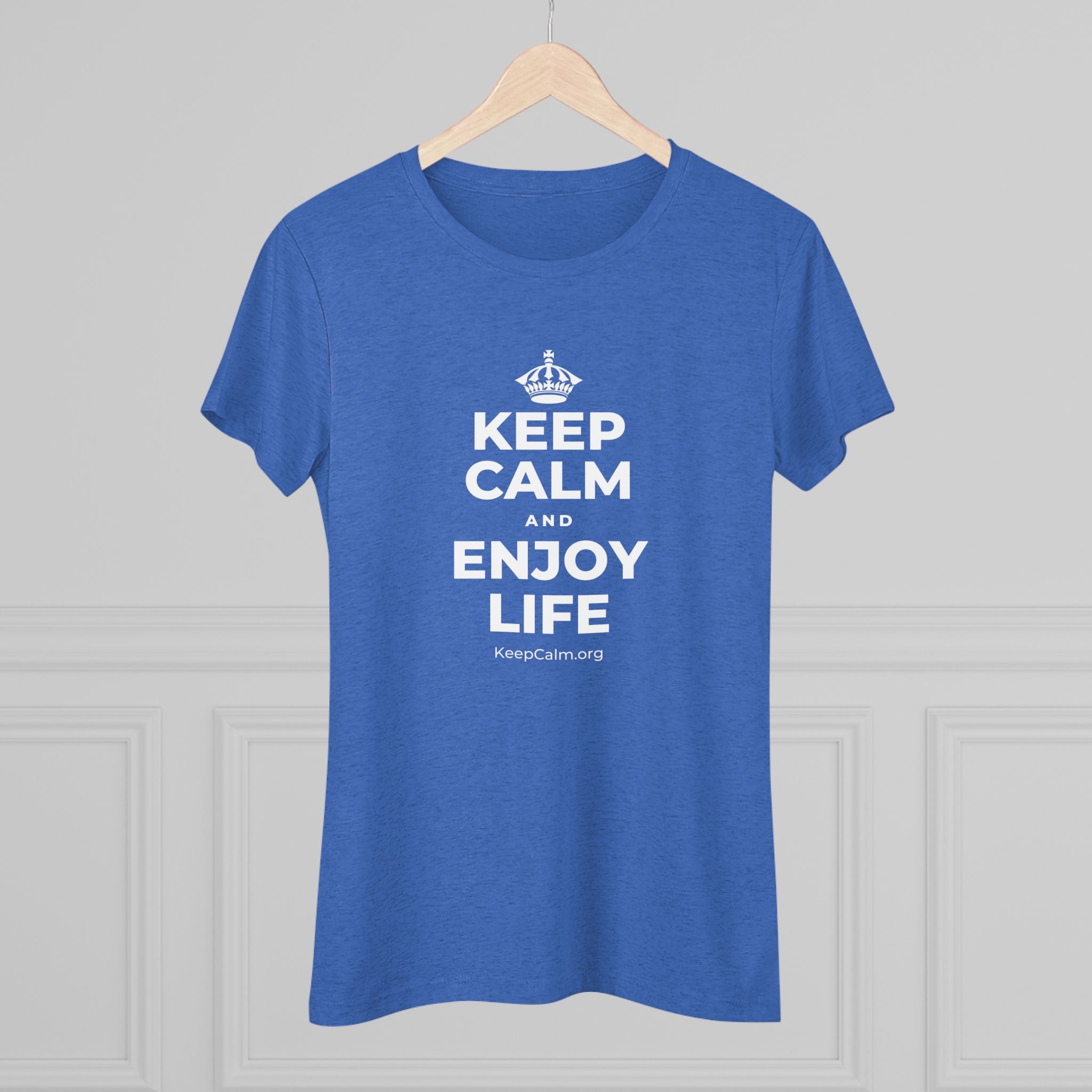 KEEP CALM AND ENJOY LIFE Women's Tri-Blend Tee