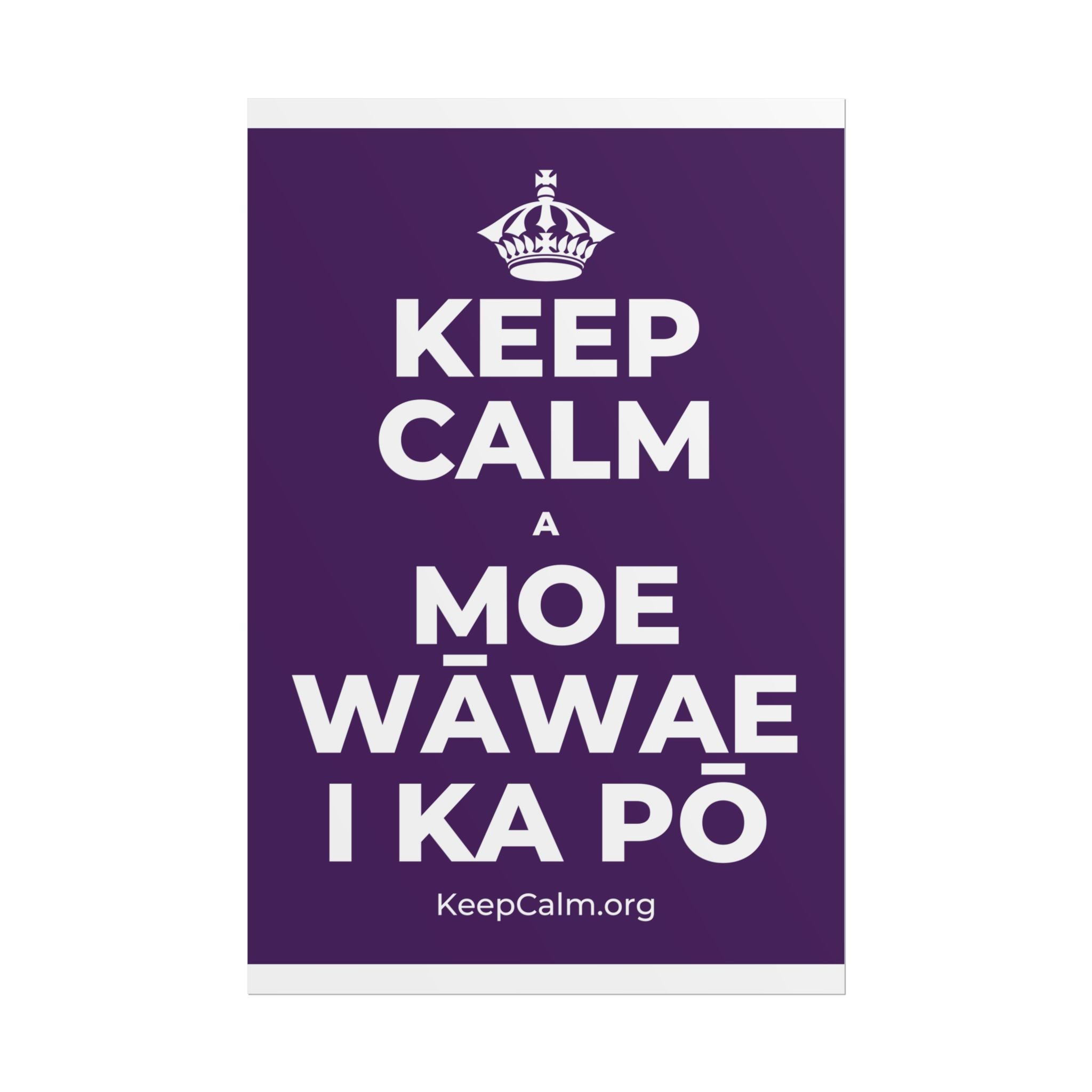 KEEP CALM A MOE WĀWAE I KA PŌ Poster