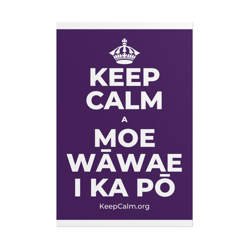 KEEP CALM A MOE WĀWAE I KA PŌ Poster