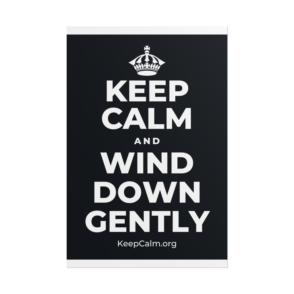 KEEP CALM AND WIND DOWN GENTLY Poster (Dark)
