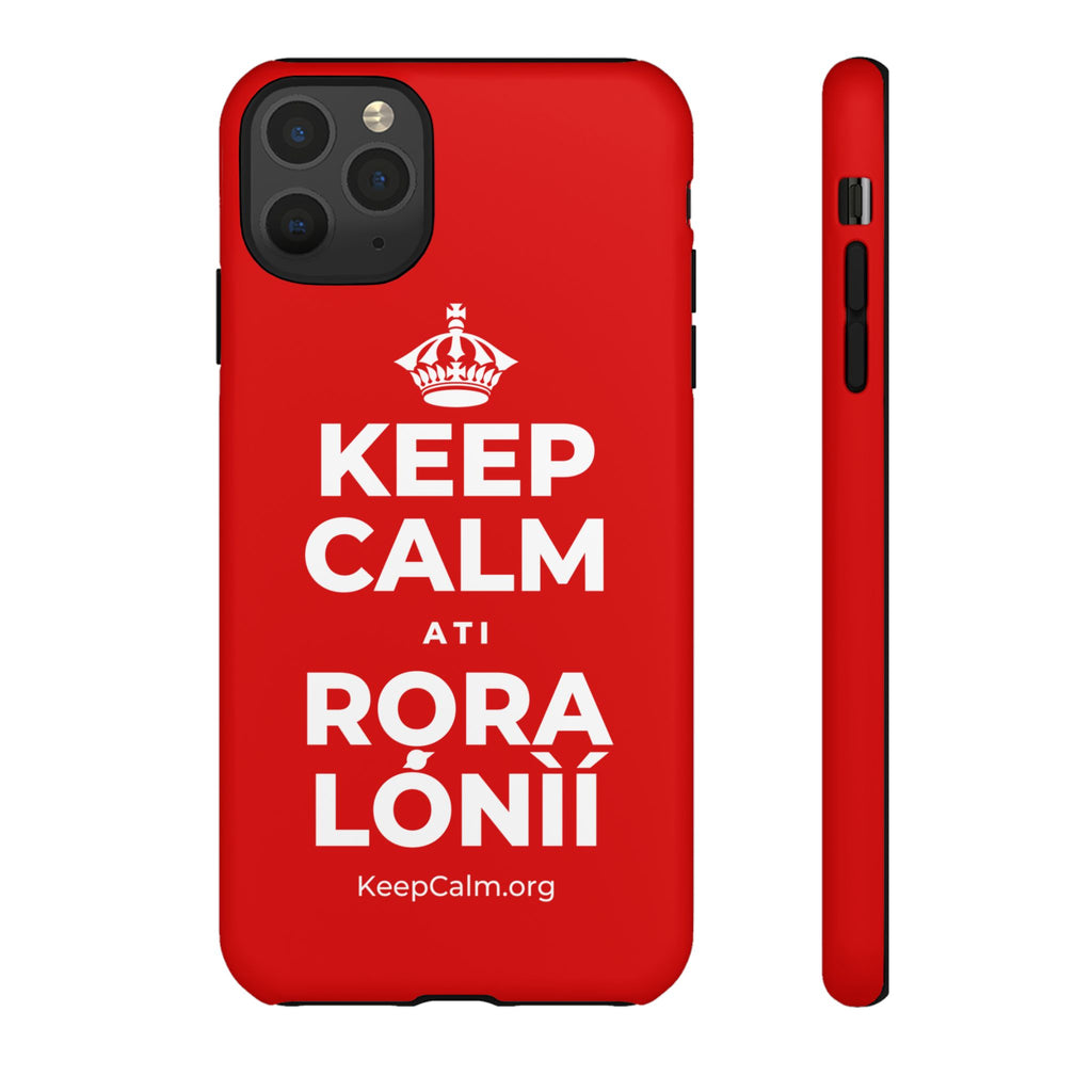 KEEP CALM ATI RỌRA LÓNÌÍ Phone Case