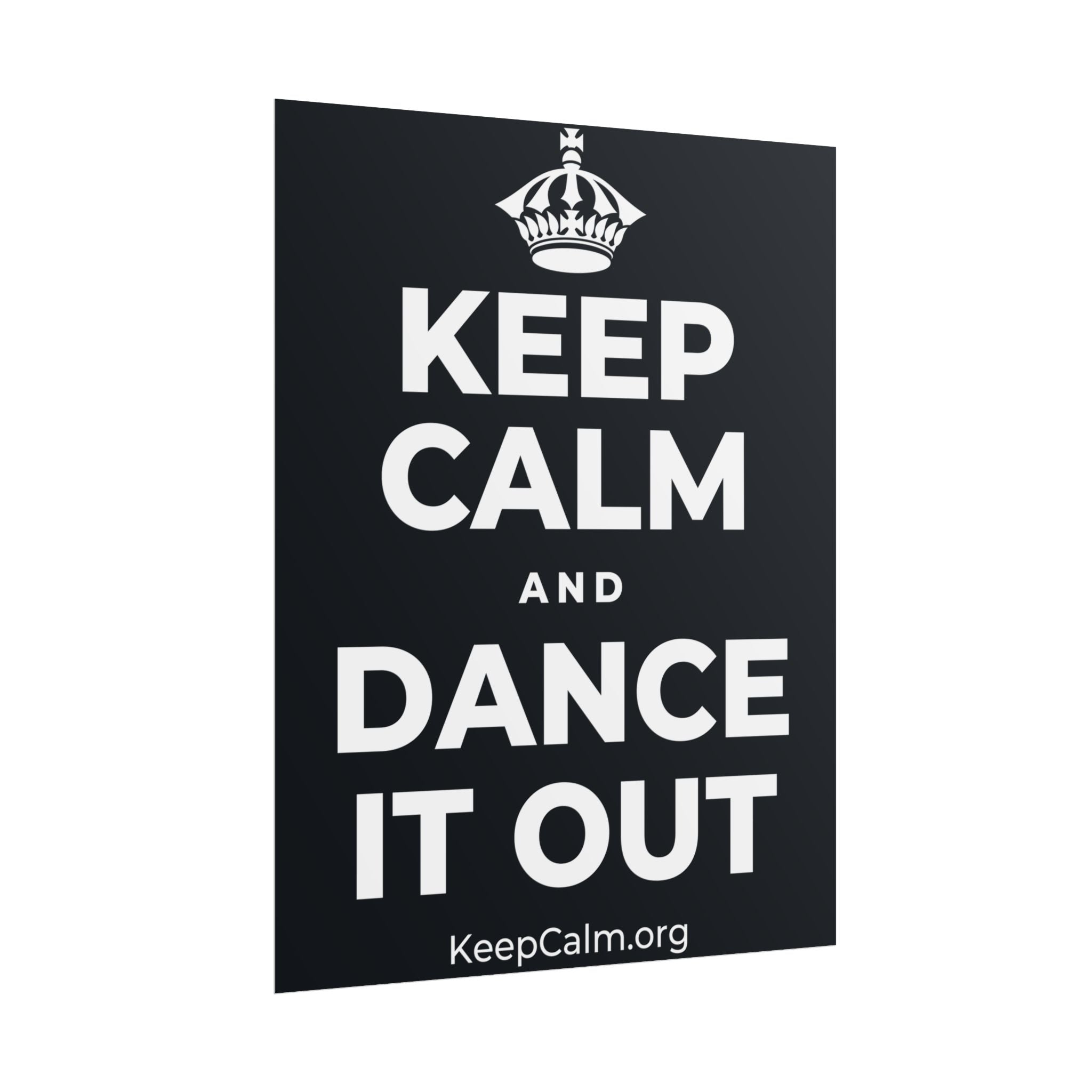 KEEP CALM AND DANCE IT OUT Poster (Dark)