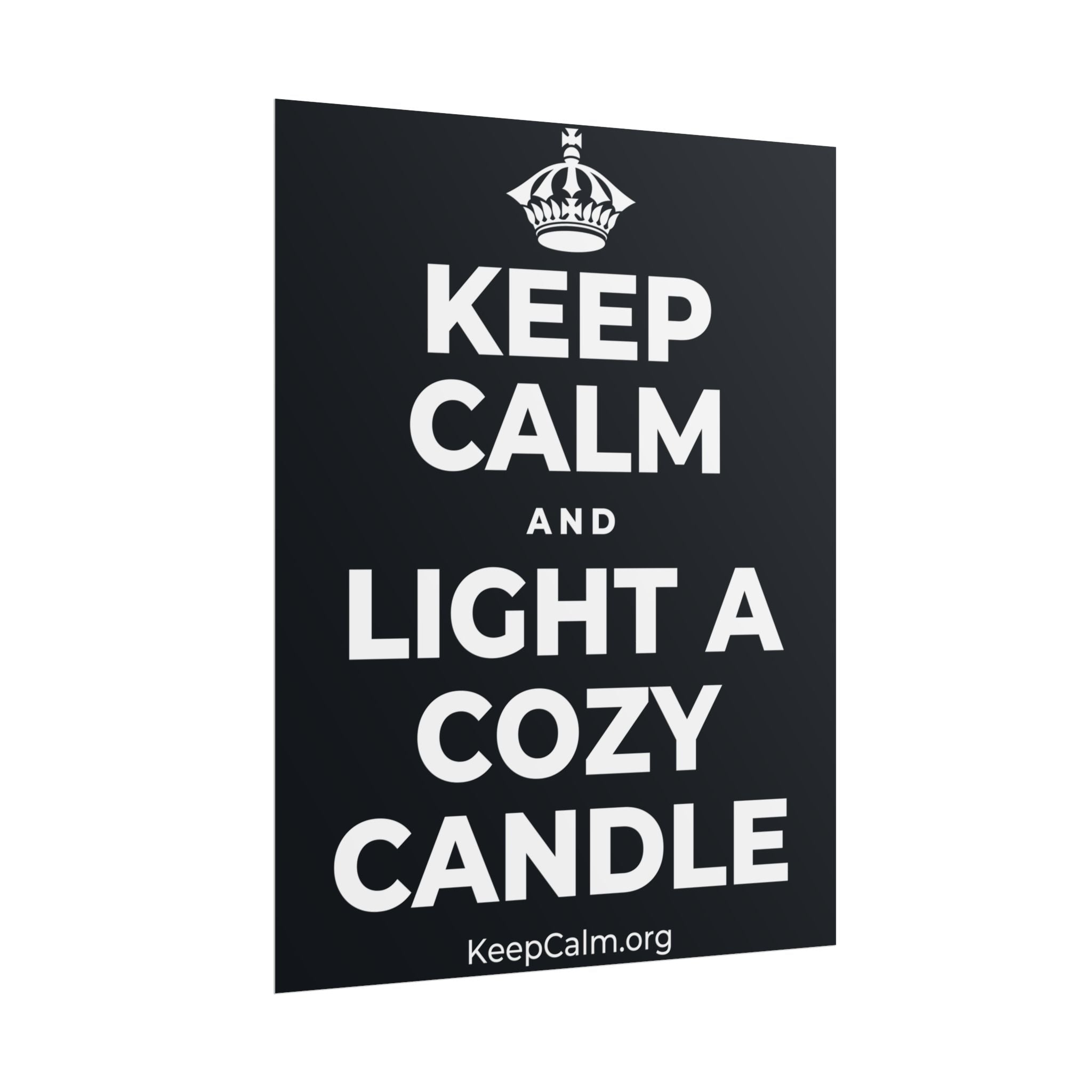 KEEP CALM AND LIGHT A COZY CANDLE Poster (Dark)
