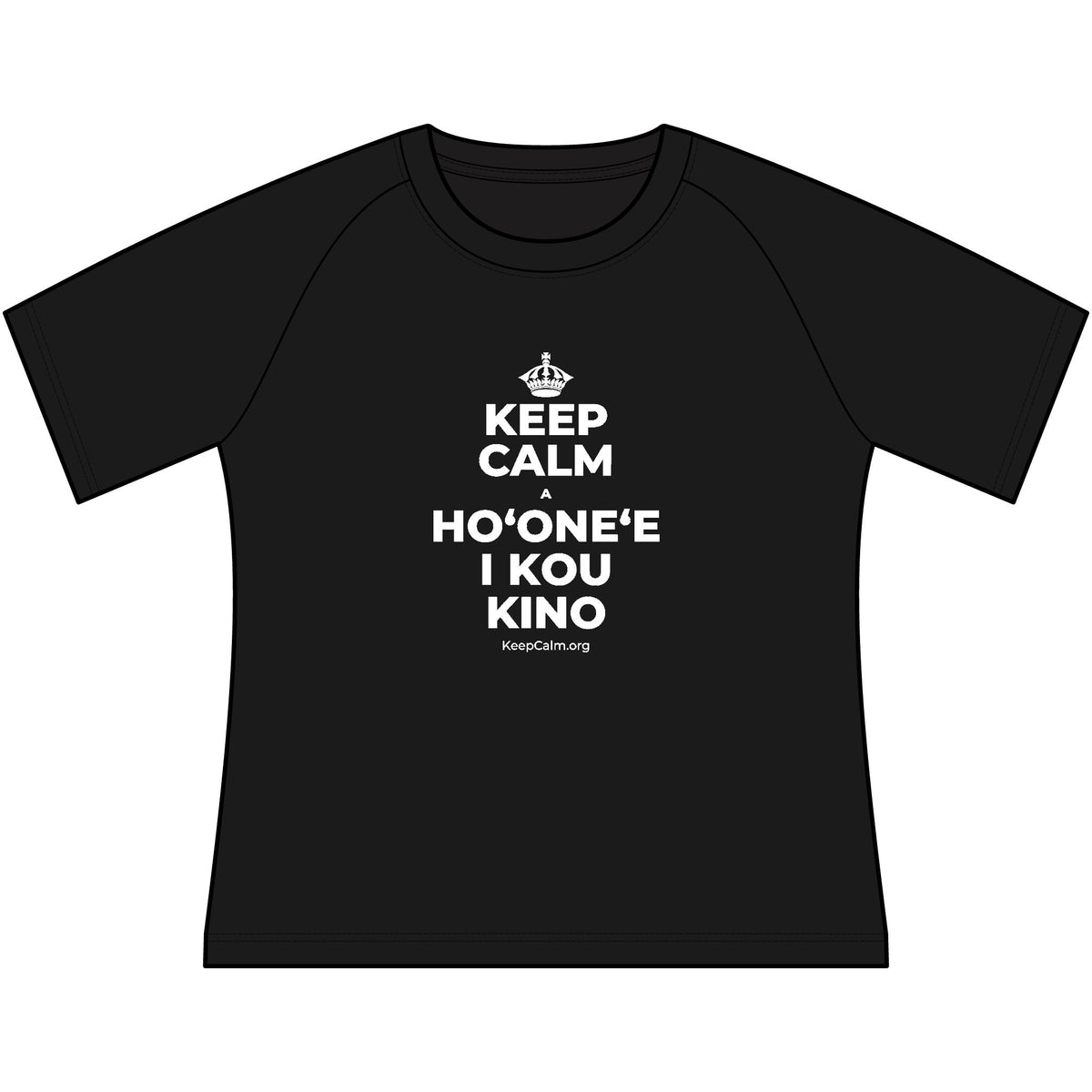KEEP CALM A HOʻONEʻE I KOU KINO Women's Raglan Tee