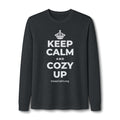 KEEP CALM AND COZY UP Long Sleeve Tee