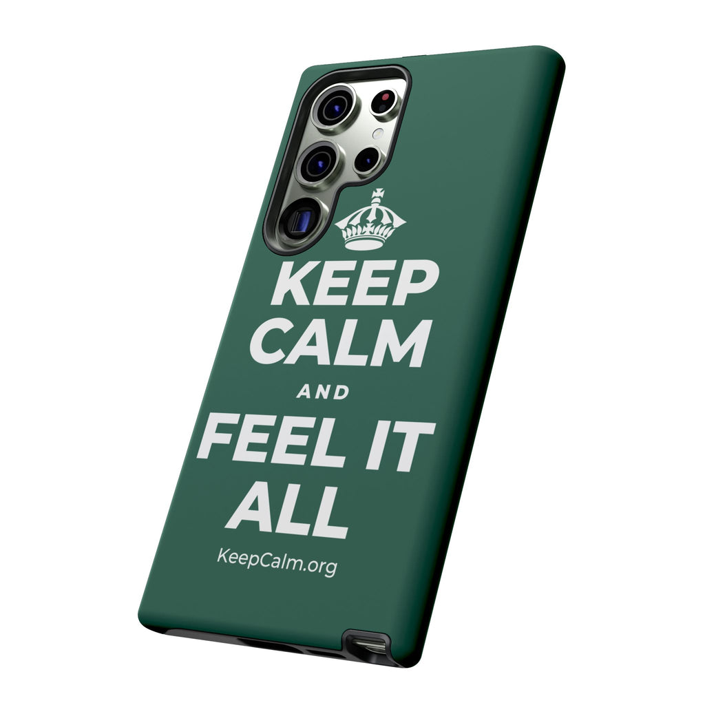 KEEP CALM AND FEEL IT ALL Phone Case
