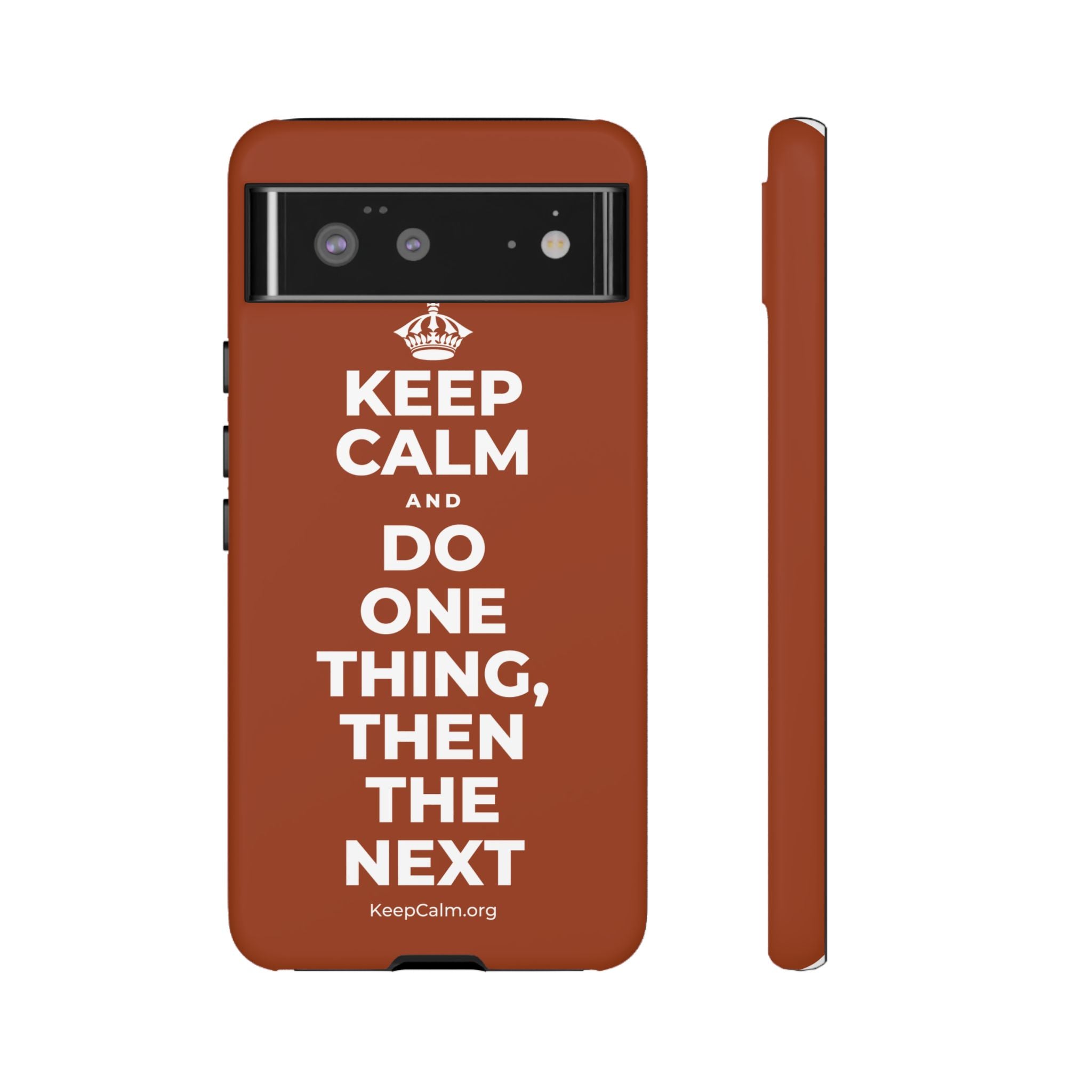KEEP CALM AND DO ONE THING, THEN THE NEXT Phone Case