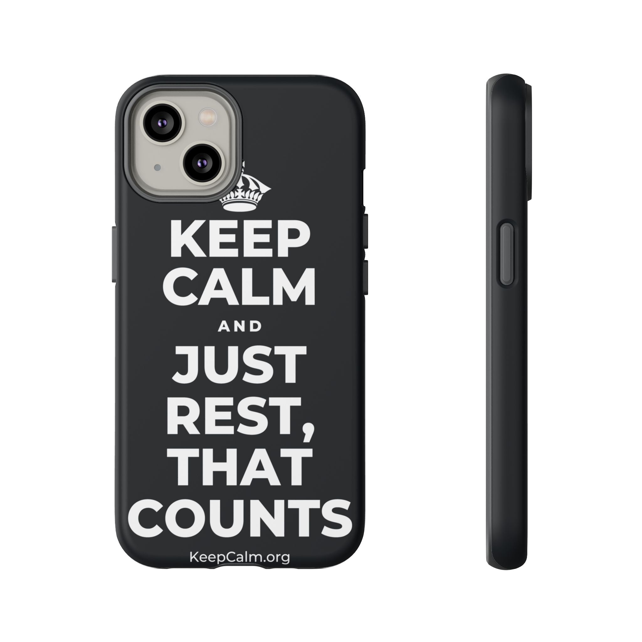 KEEP CALM AND JUST REST, THAT COUNTS Phone Case (Dark)