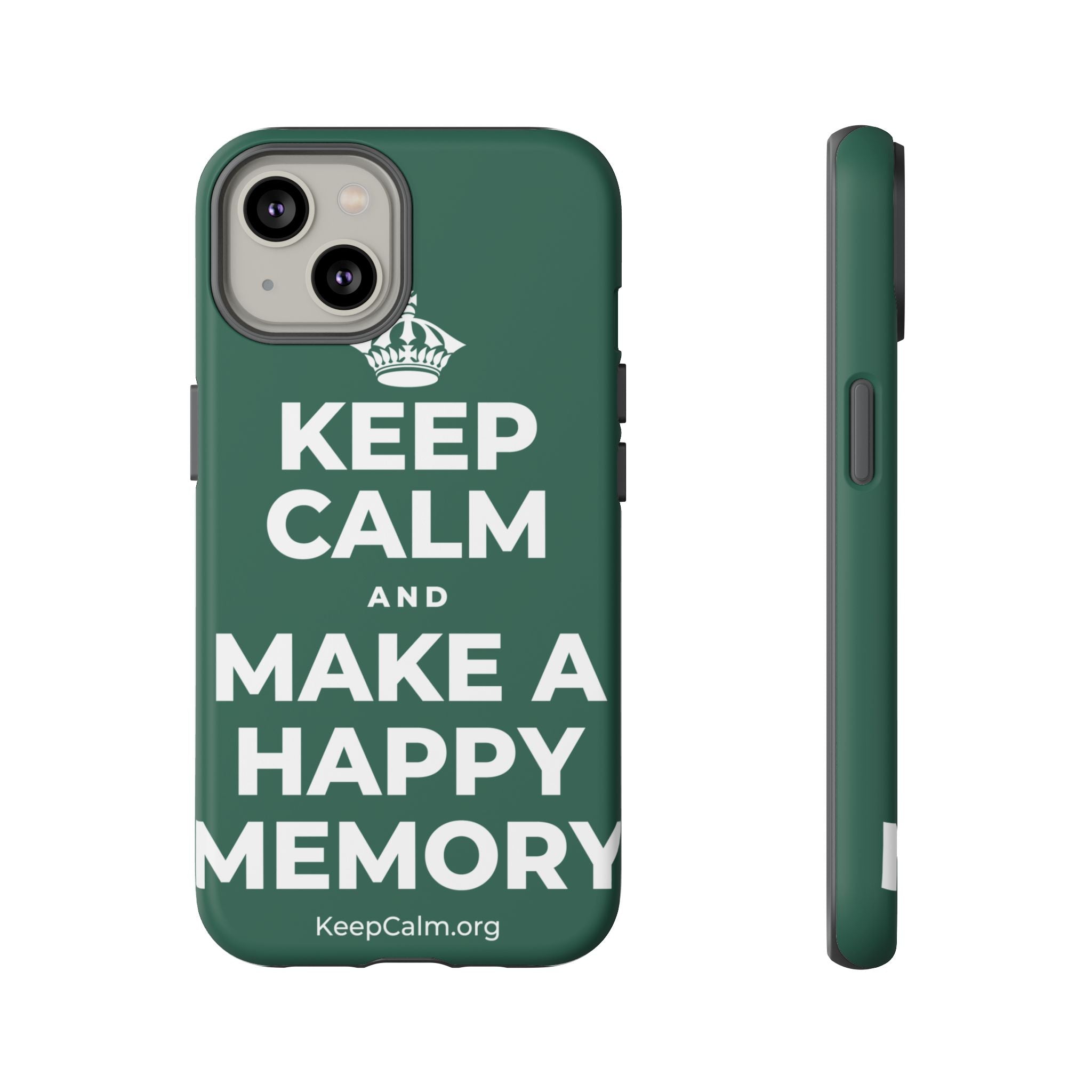 KEEP CALM AND MAKE A HAPPY MEMORY Phone Case