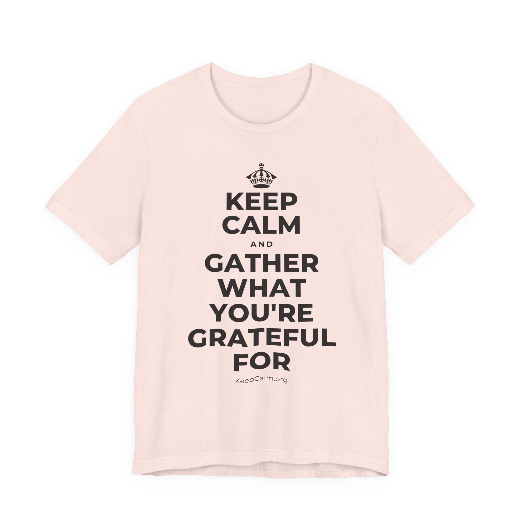 KEEP CALM AND GATHER WHAT YOU'RE GRATEFUL FOR T-Shirt (Soft Cream–Heather Mauve)