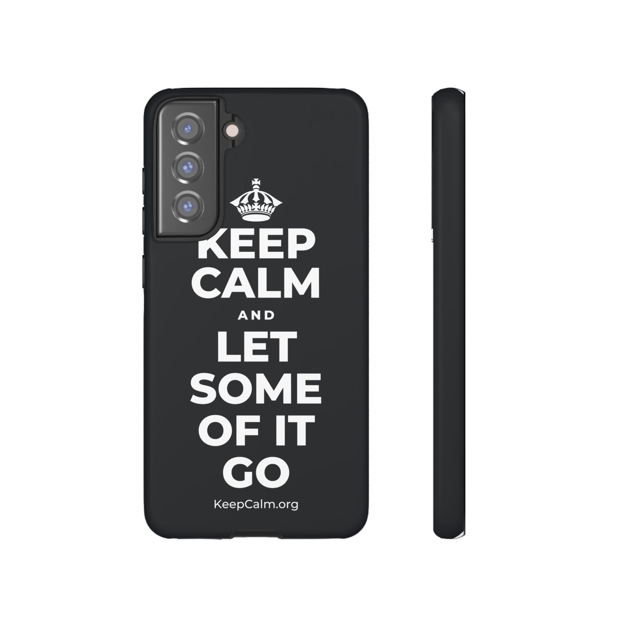 KEEP CALM AND LET SOME OF IT GO Phone Case (Dark)