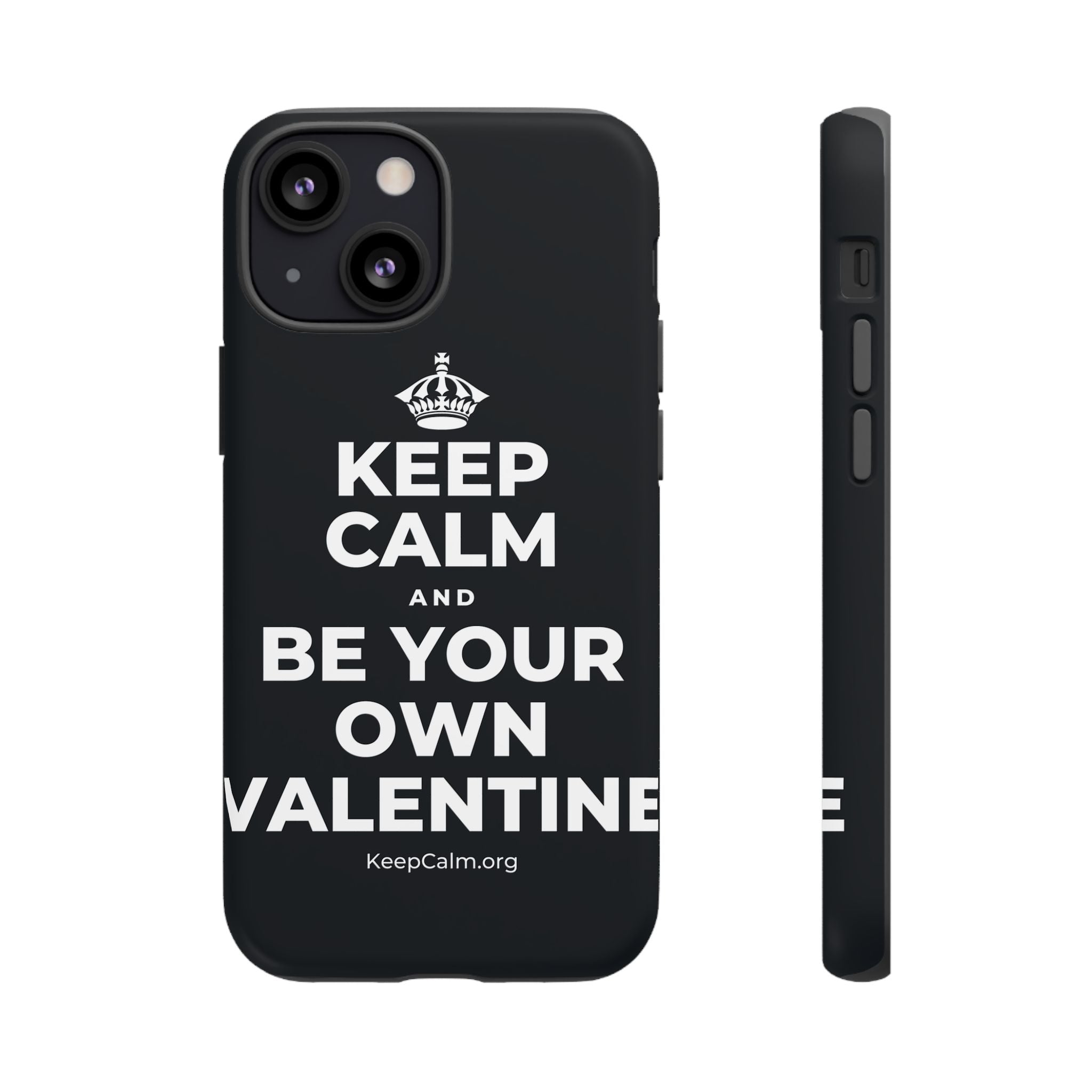 KEEP CALM AND BE YOUR OWN VALENTINE Phone Case (Dark)
