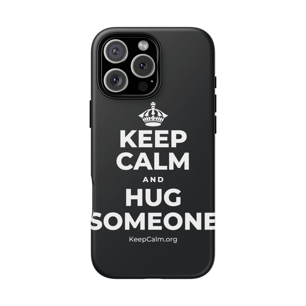 KEEP CALM AND HUG SOMEONE Phone Case (Dark)