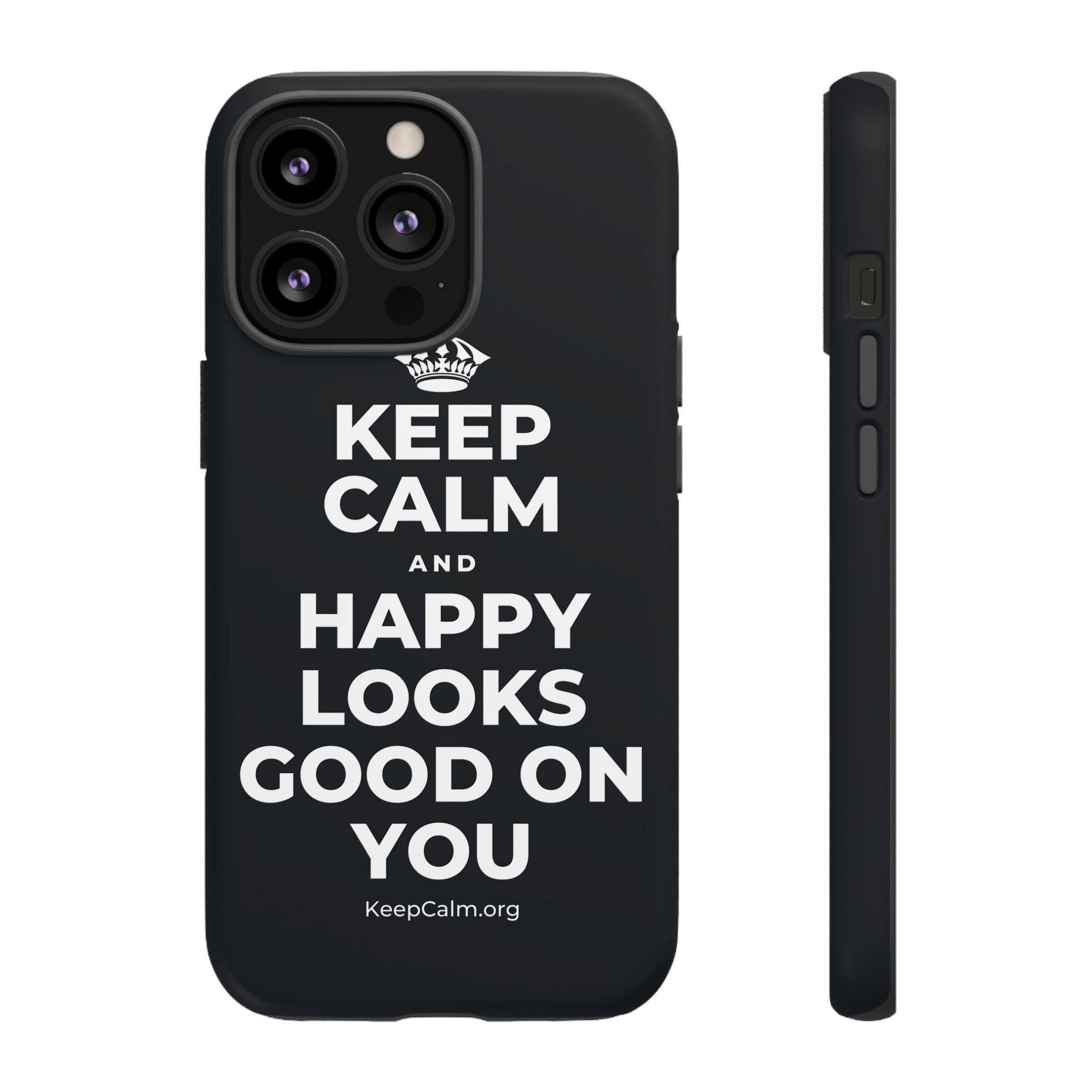 KEEP CALM AND HAPPY LOOKS GOOD ON YOU Phone Case (Dark)