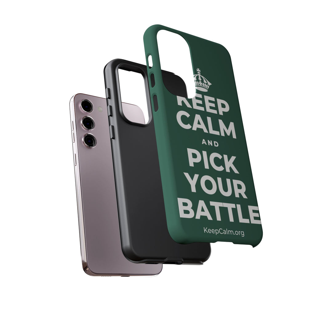 KEEP CALM AND PICK YOUR BATTLE Phone Case