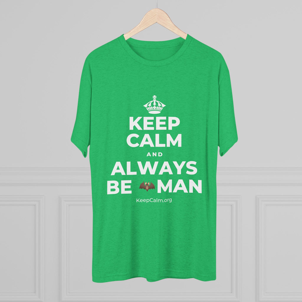 KEEP CALM AND ALWAYS BE 🦇MAN Tri-Blend Tee