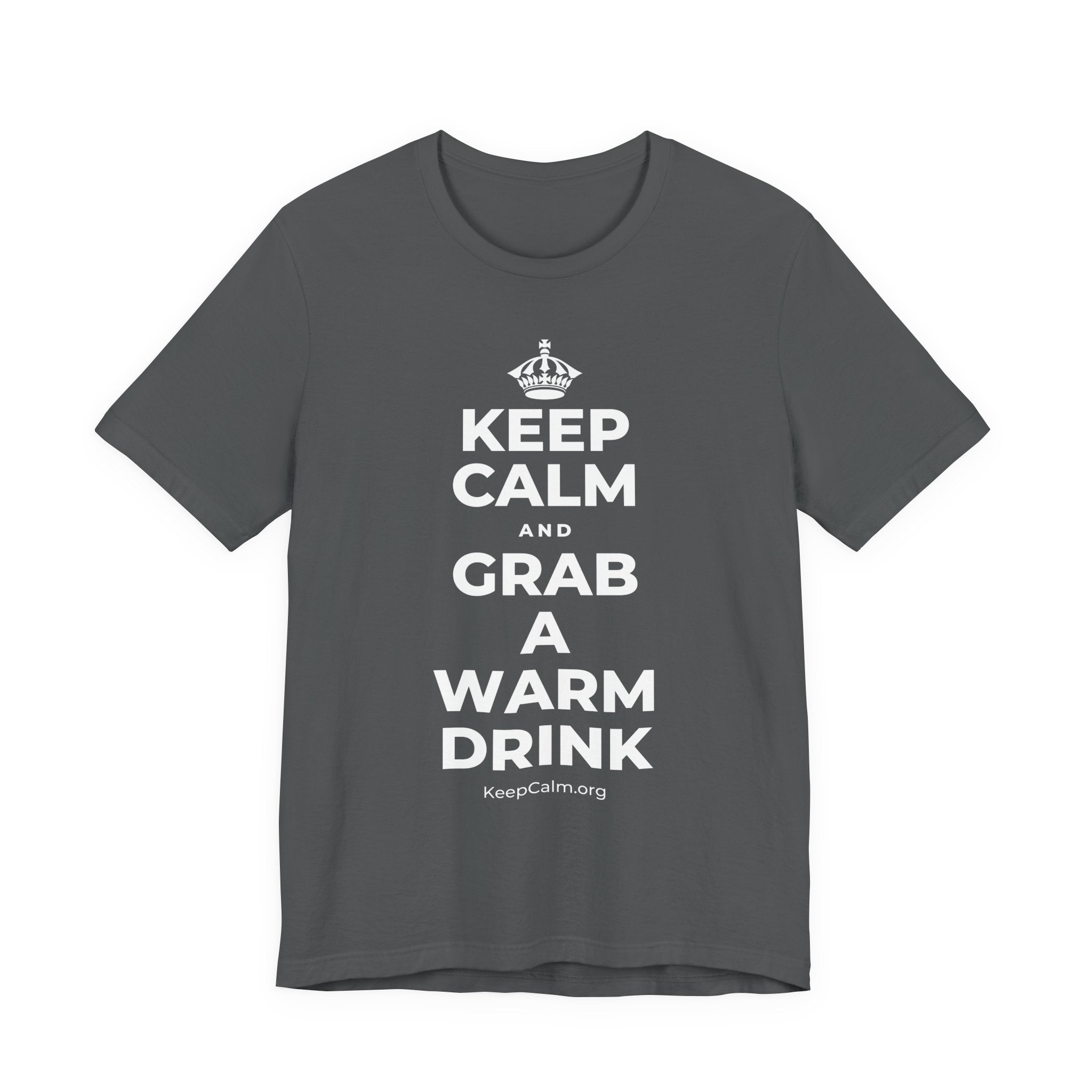 KEEP CALM AND GRAB A WARM DRINK T-Shirt (White–Asphalt)