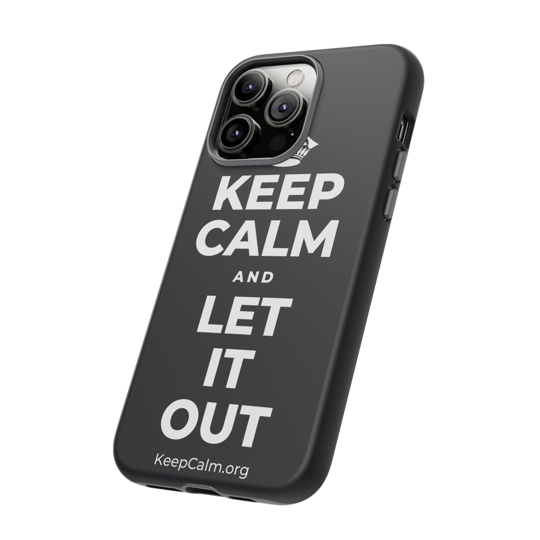 KEEP CALM AND LET IT OUT Phone Case (Dark)
