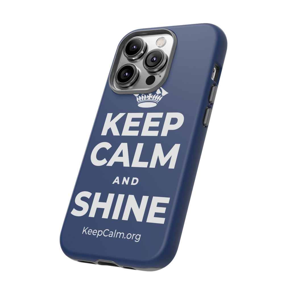 KEEP CALM AND SHINE Phone Case