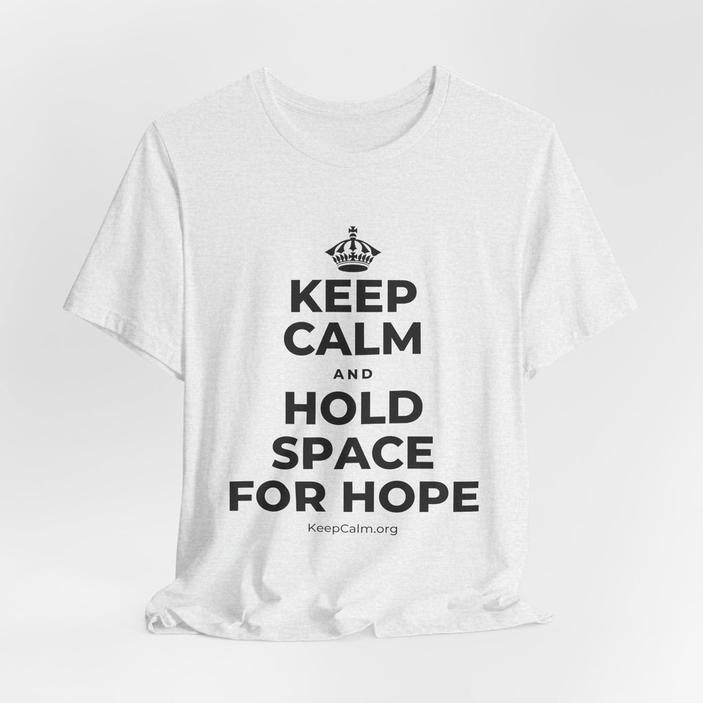 KEEP CALM AND HOLD SPACE FOR HOPE T-Shirt (Soft Cream–Heather Mauve)
