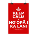 KEEP CALM A HOʻOPĀ I KA LANI Satin Poster
