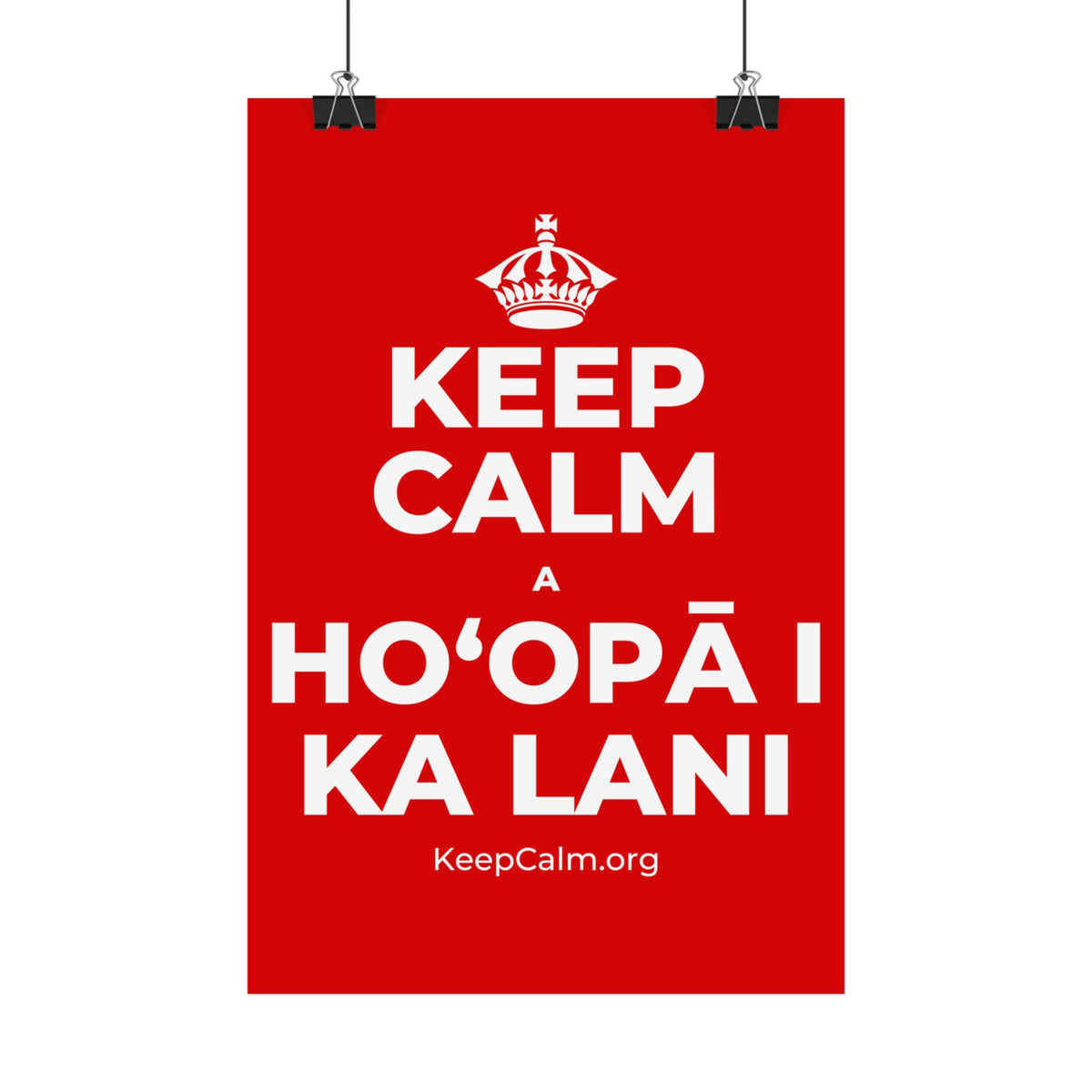 KEEP CALM A HOʻOPĀ I KA LANI Satin Poster