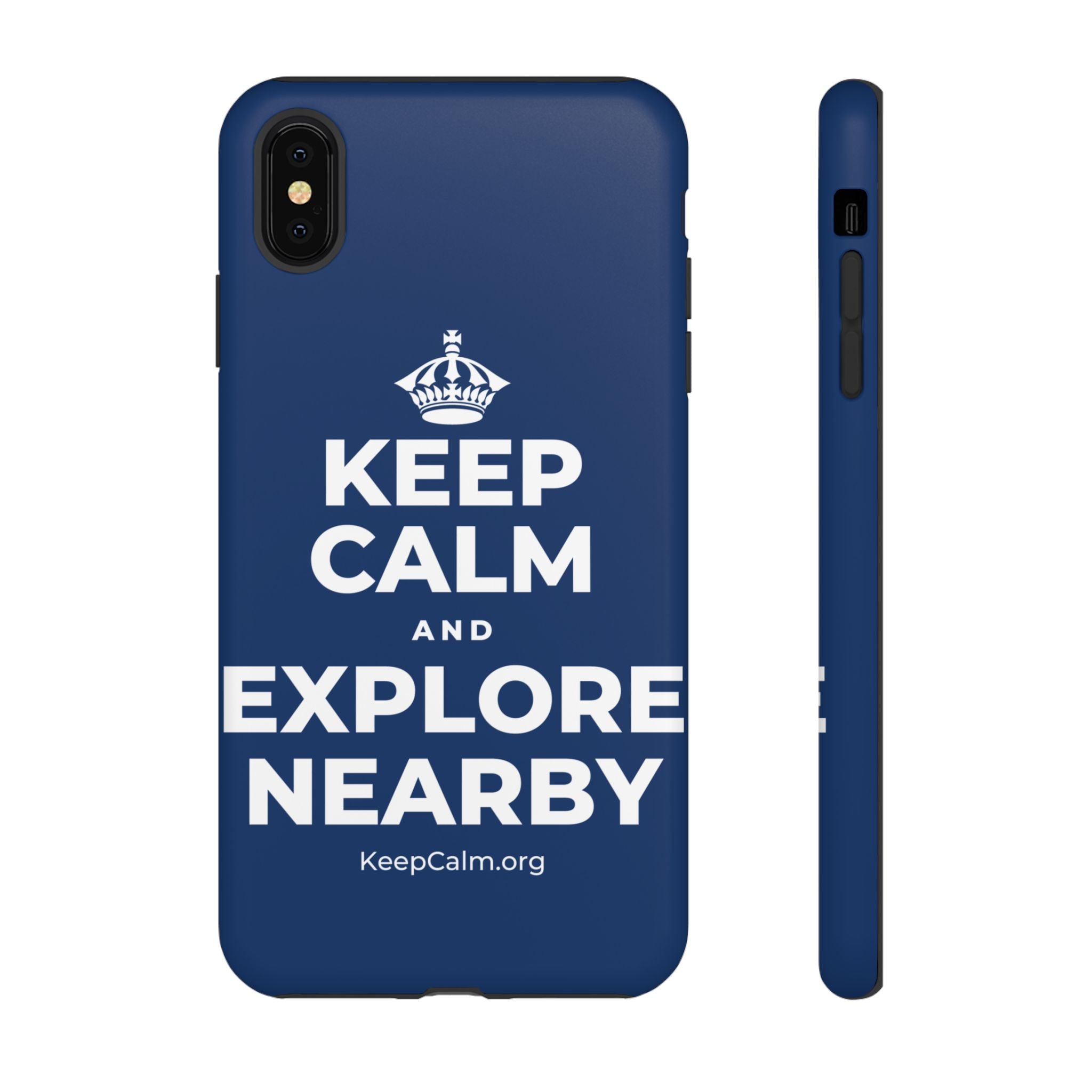 KEEP CALM AND EXPLORE NEARBY Phone Case