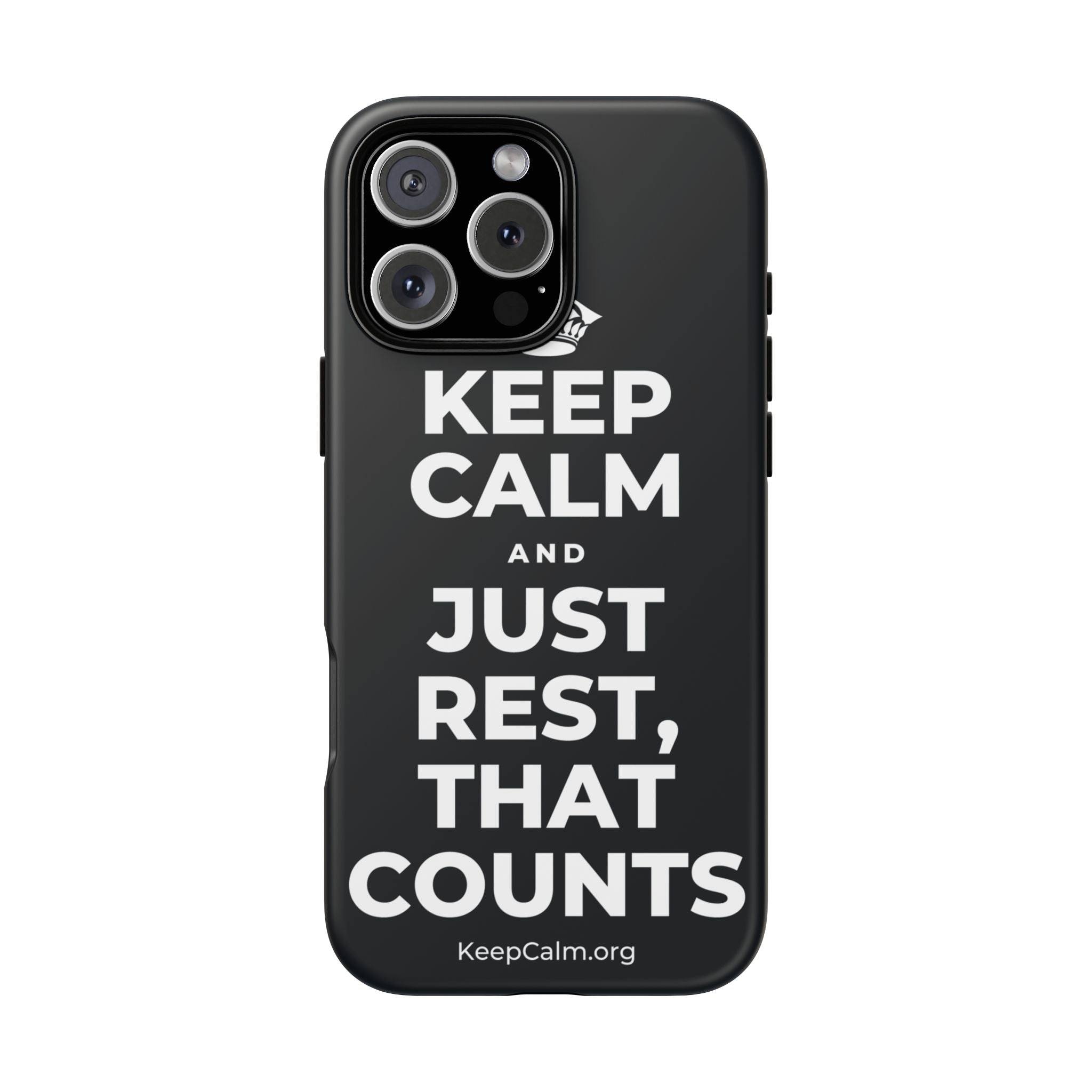 KEEP CALM AND JUST REST, THAT COUNTS Phone Case (Dark)