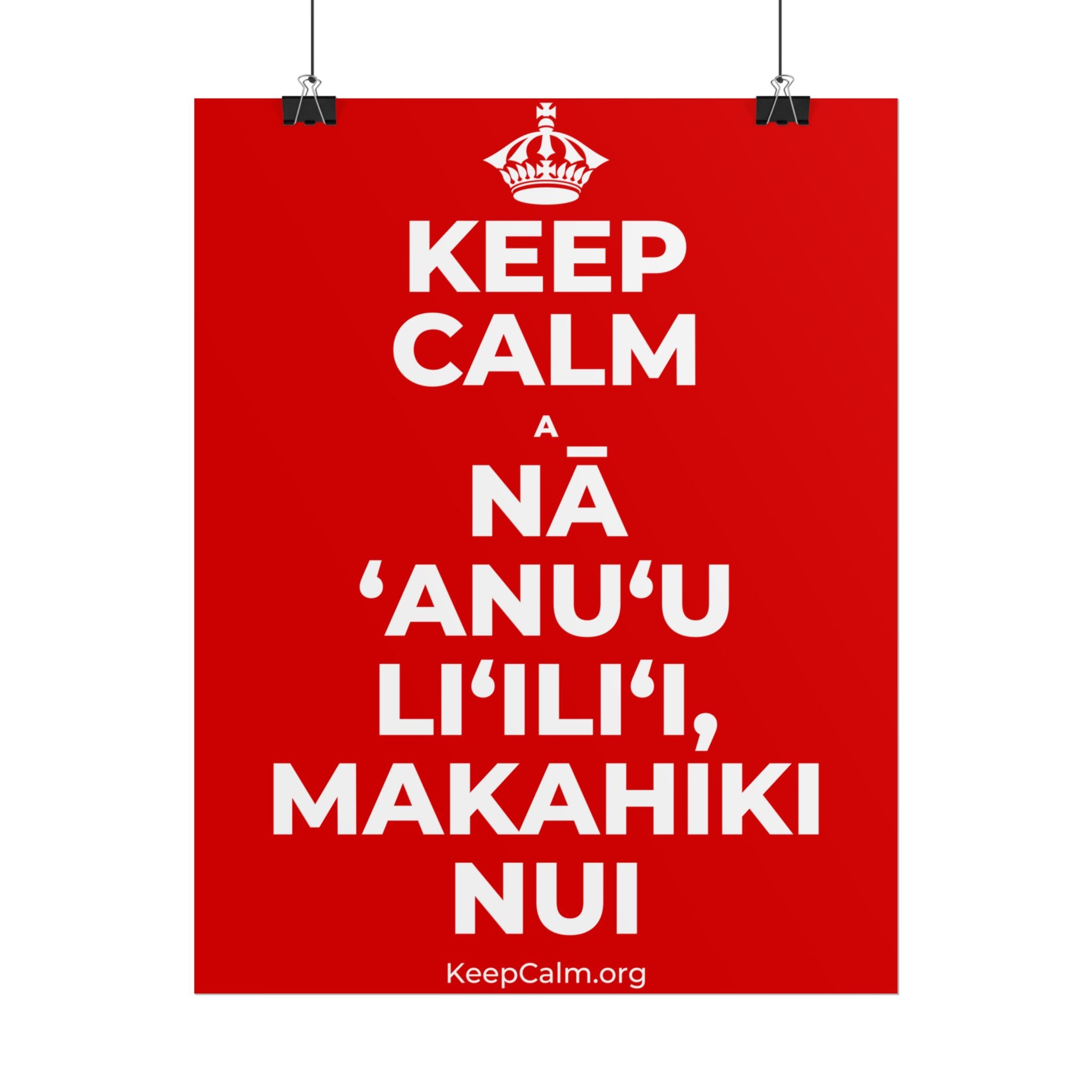 KEEP CALM A NĀ ʻANUʻU LIʻILIʻI, MAKAHIKI NUI Poster