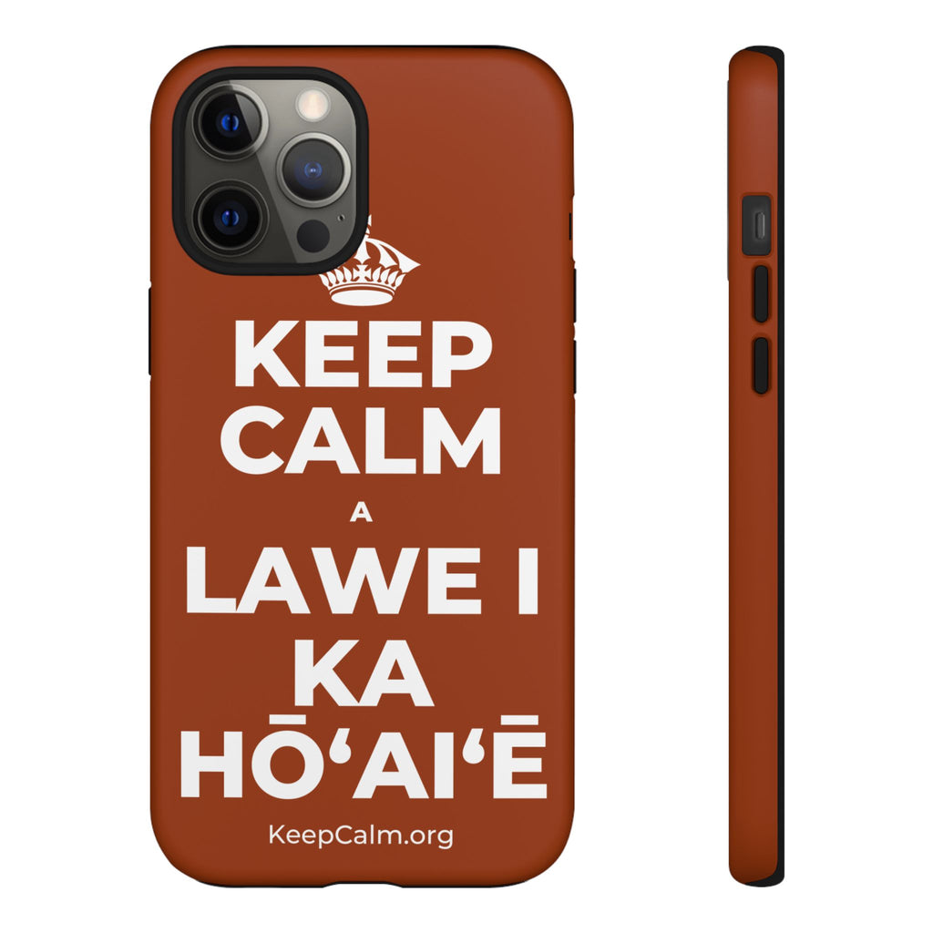 KEEP CALM A LAWE I KA HŌʻAIʻĒ Phone Case