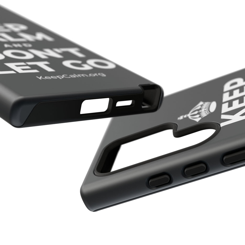 KEEP CALM AND DON'T LET GO Phone Case (Dark)