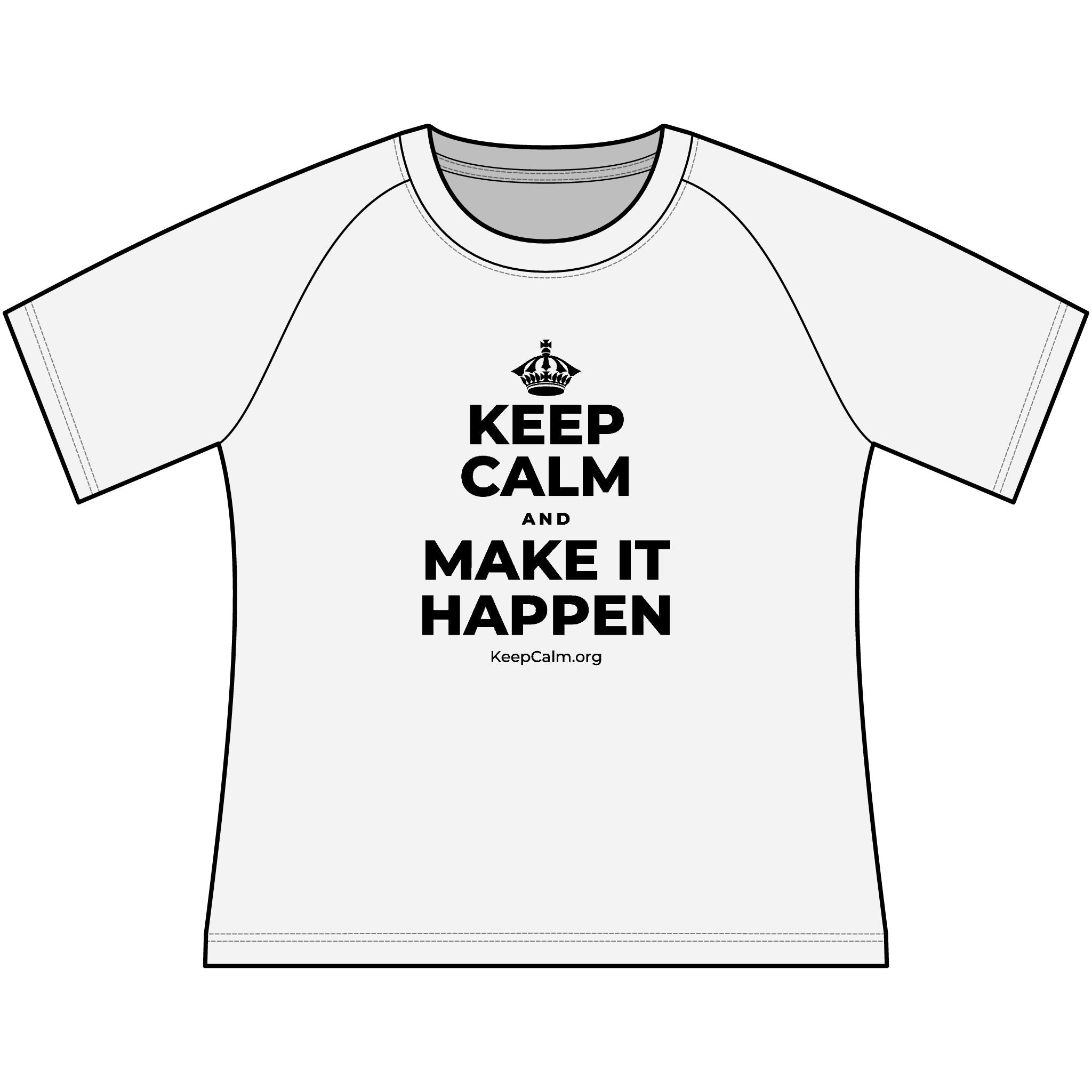 KEEP CALM AND MAKE IT HAPPEN Women's Raglan Tee