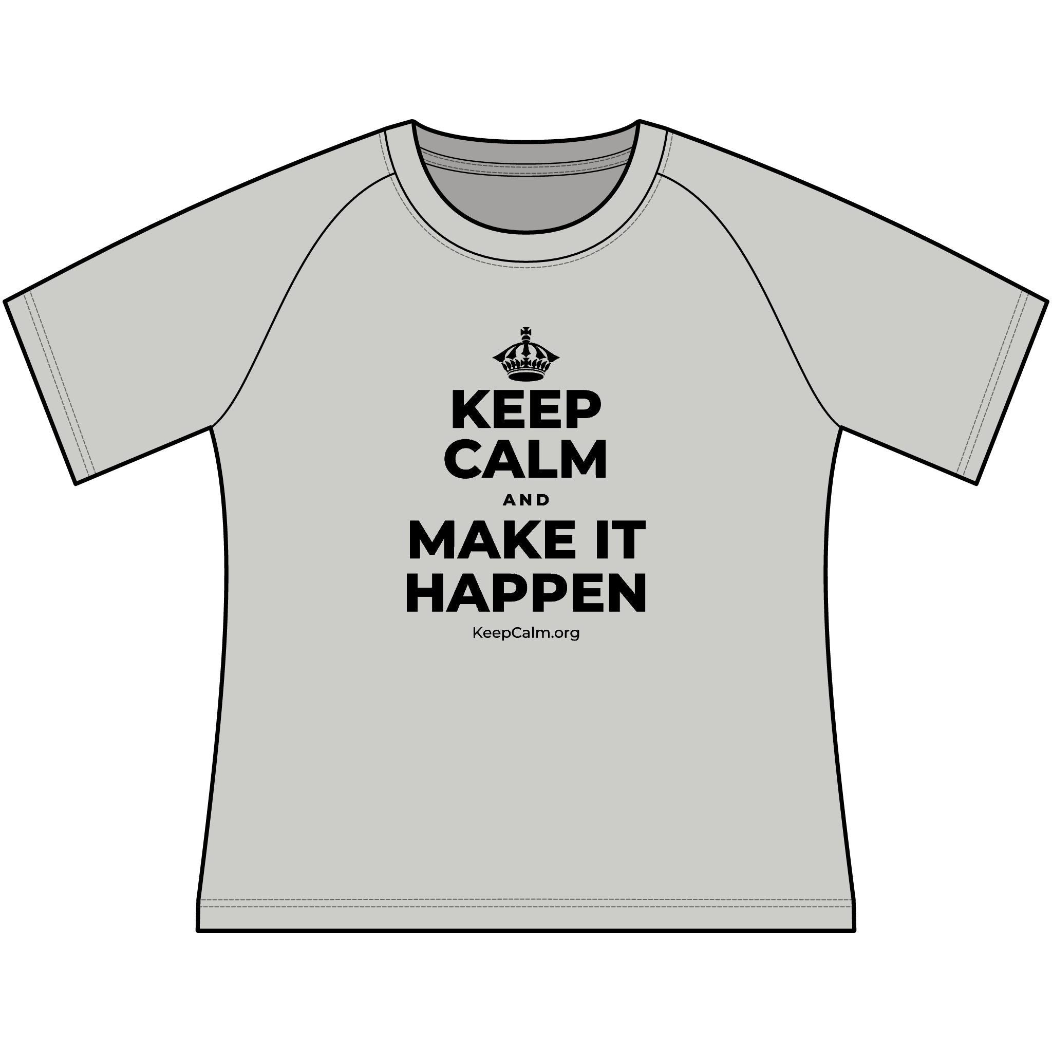 KEEP CALM AND MAKE IT HAPPEN Women's Raglan Tee