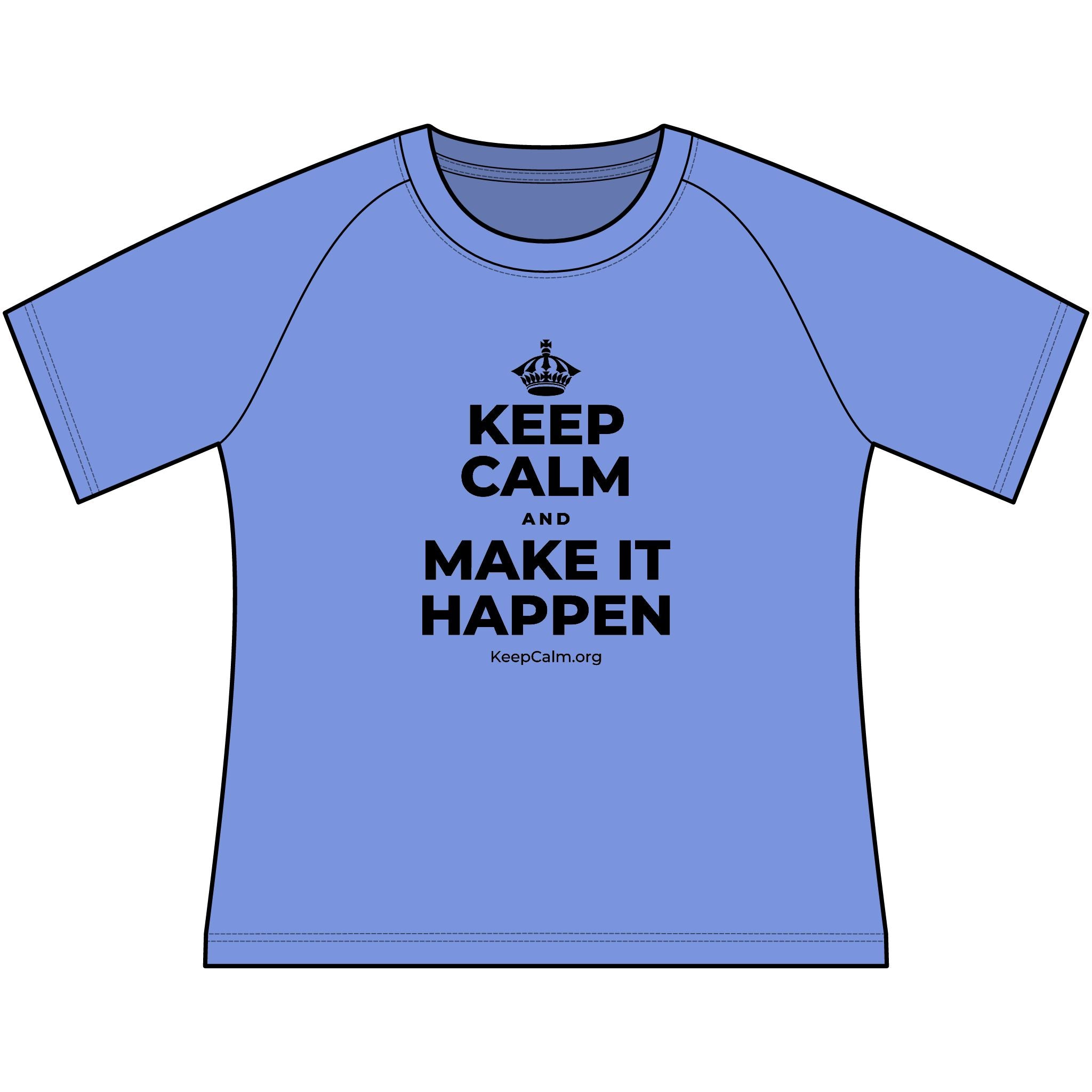 KEEP CALM AND MAKE IT HAPPEN Women's Raglan Tee