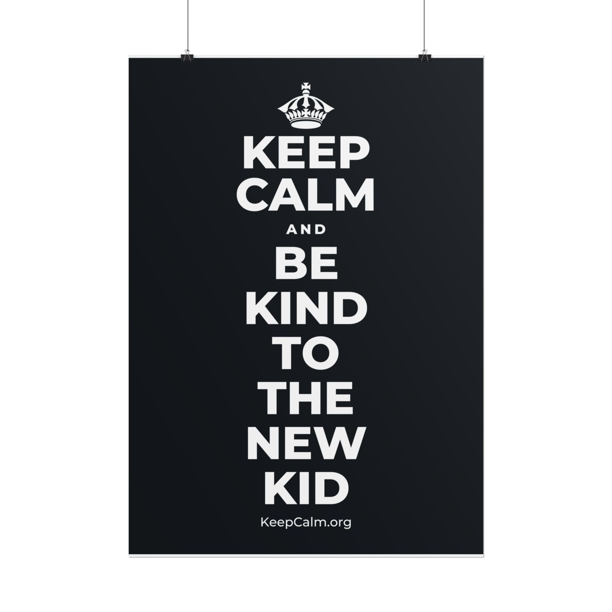 KEEP CALM AND BE KIND TO THE NEW KID Poster (Dark)